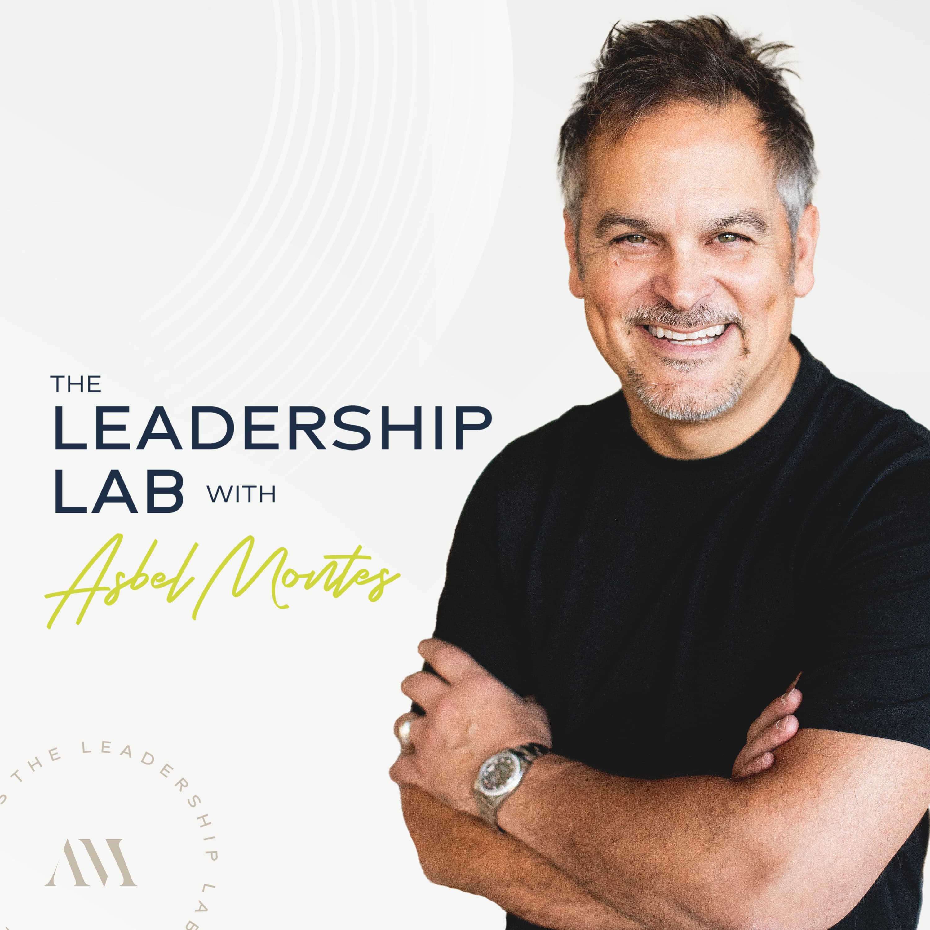The Leadership Lab with Asbel Montes podcast artwork
