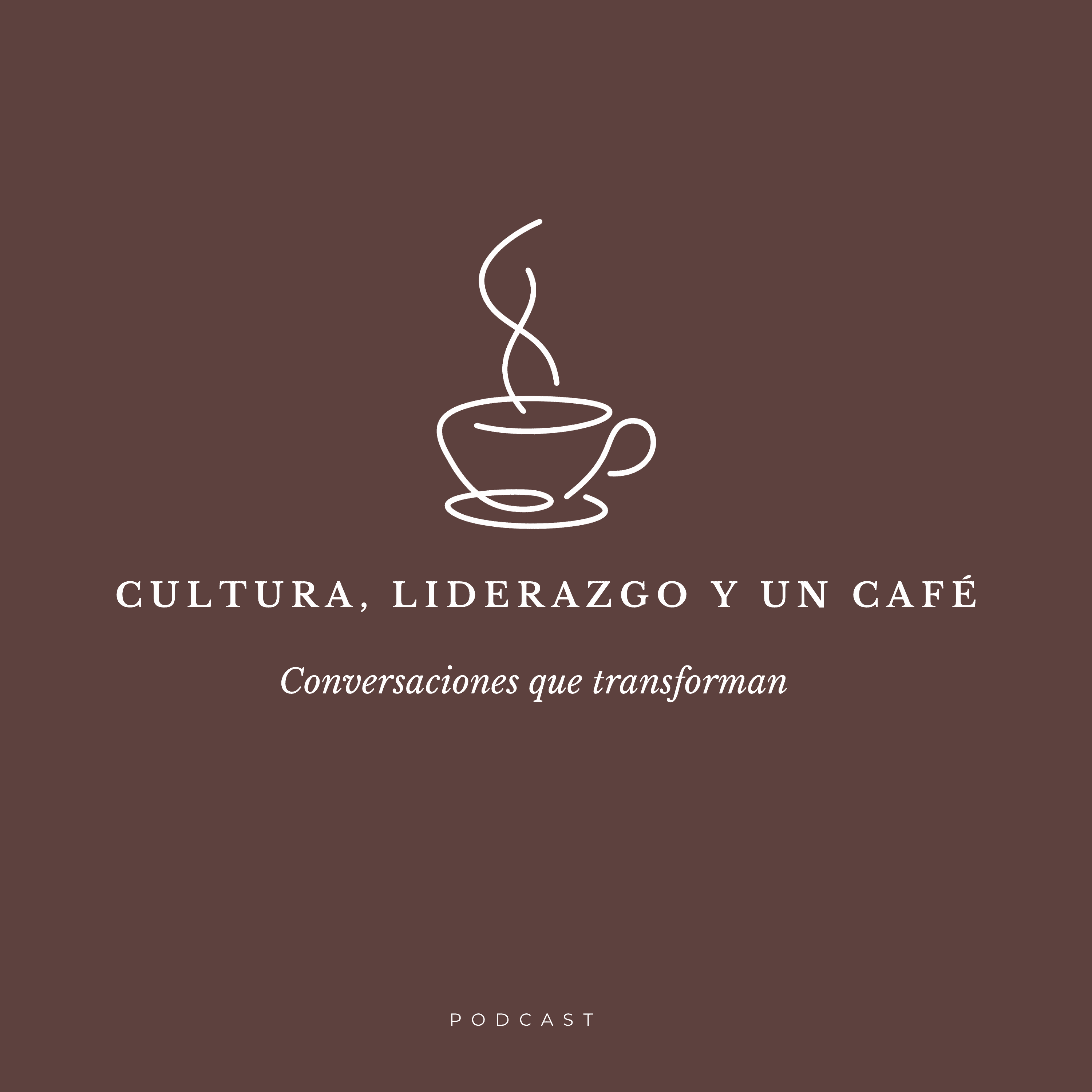 Cultura, Liderazgo y un Café podcast artwork