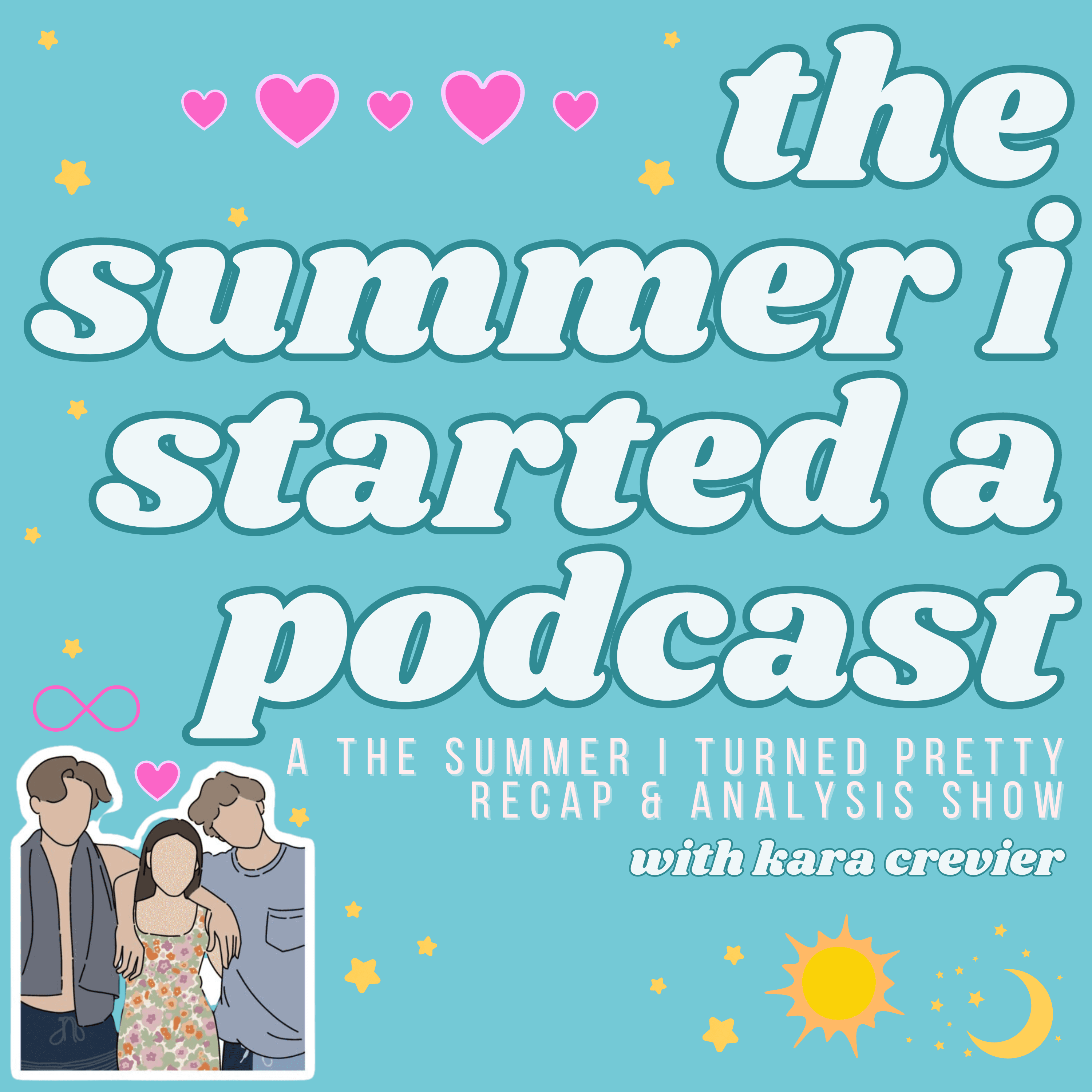 The Summer I Started A Podcast: A The Summer I Turned Pretty Recap Show with Kara Crevier podcast artwork
