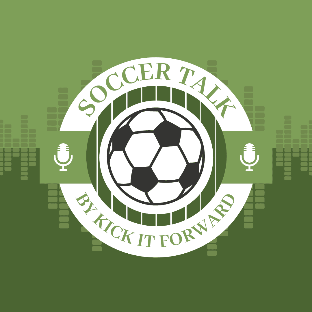 Soccer Talk presented by Kick It Forward podcast artwork