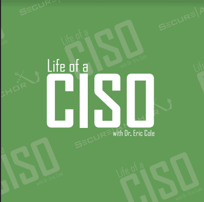 Life of a CISO with Dr. Eric Cole podcast artwork