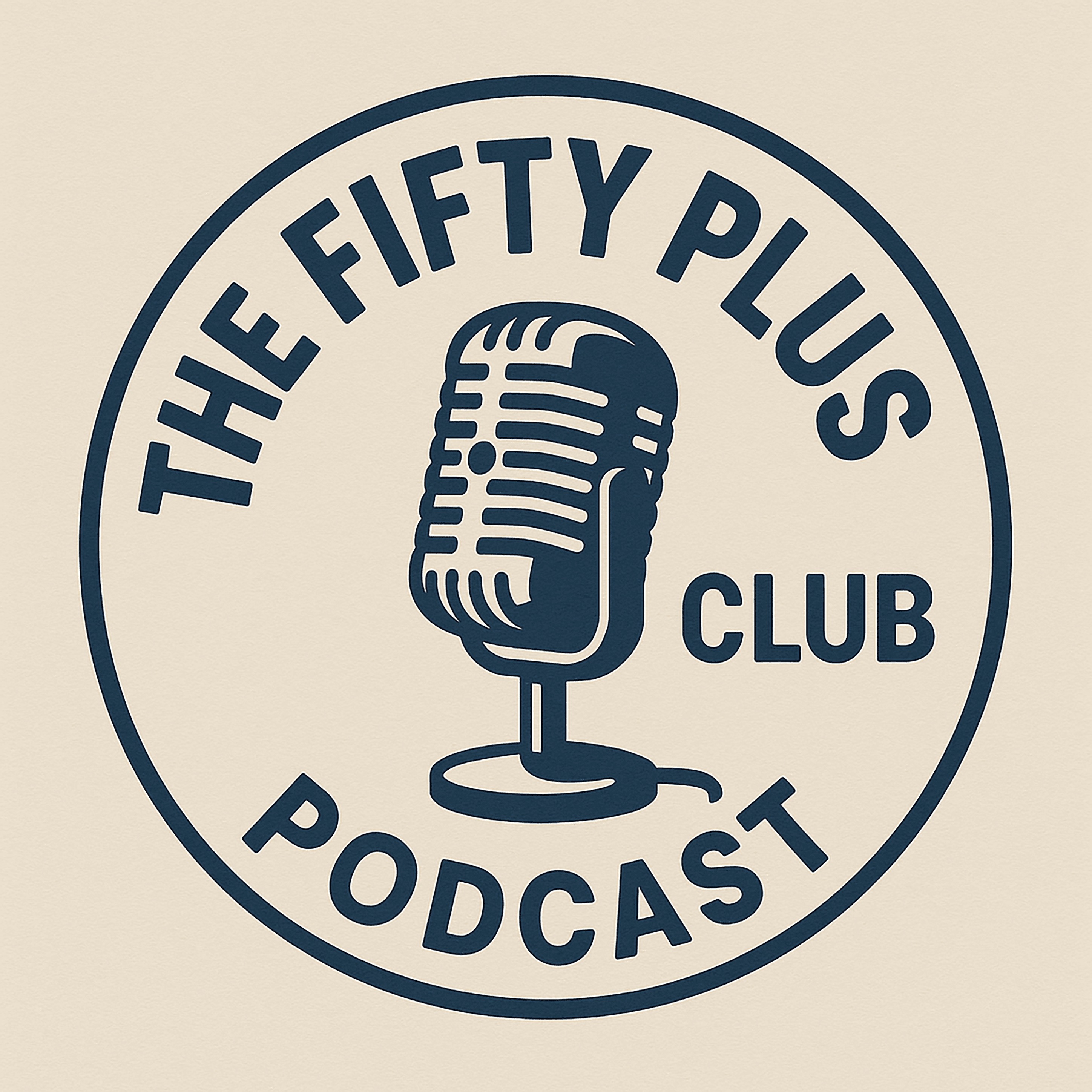 The Fifty Plus Club Podcast podcast artwork