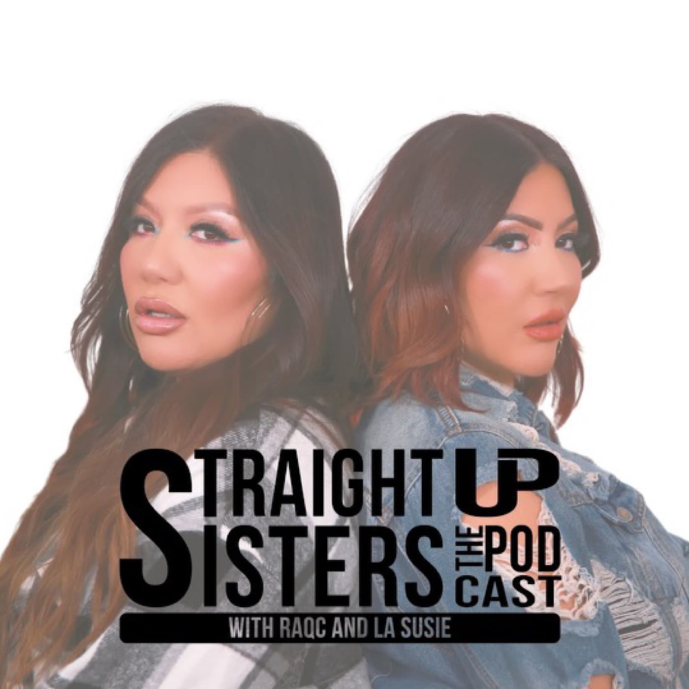 Straight Up Sisters The Podcast podcast artwork