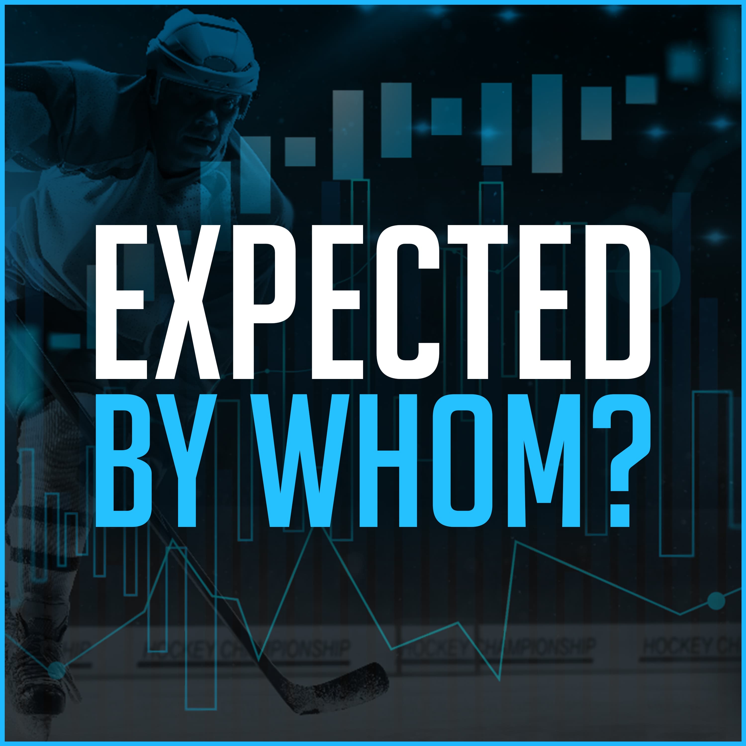 Expected by Whom? - An Analytics & Eye Test Hockey Podcast podcast artwork