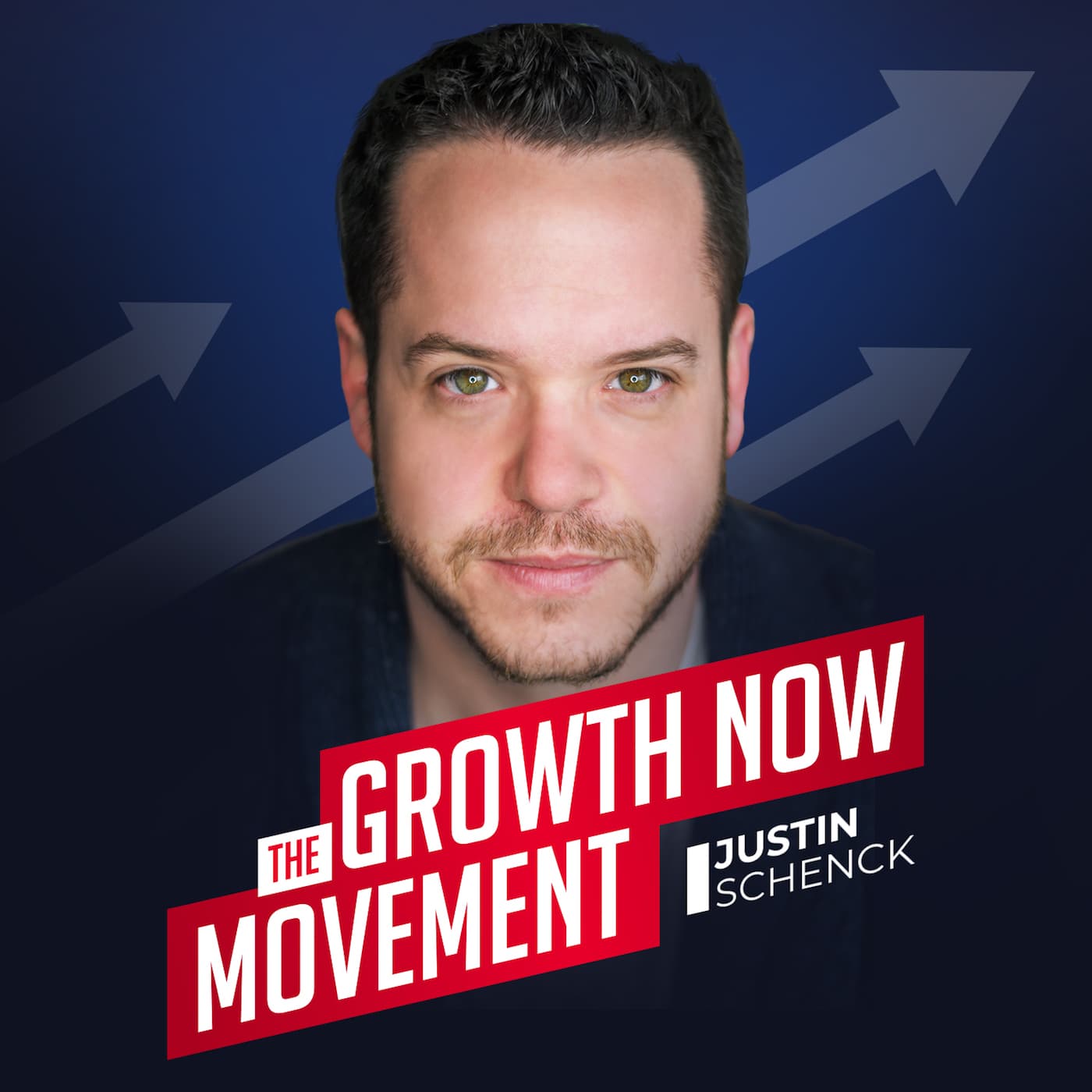 Growth Now Movement with Justin Schenck podcast artwork