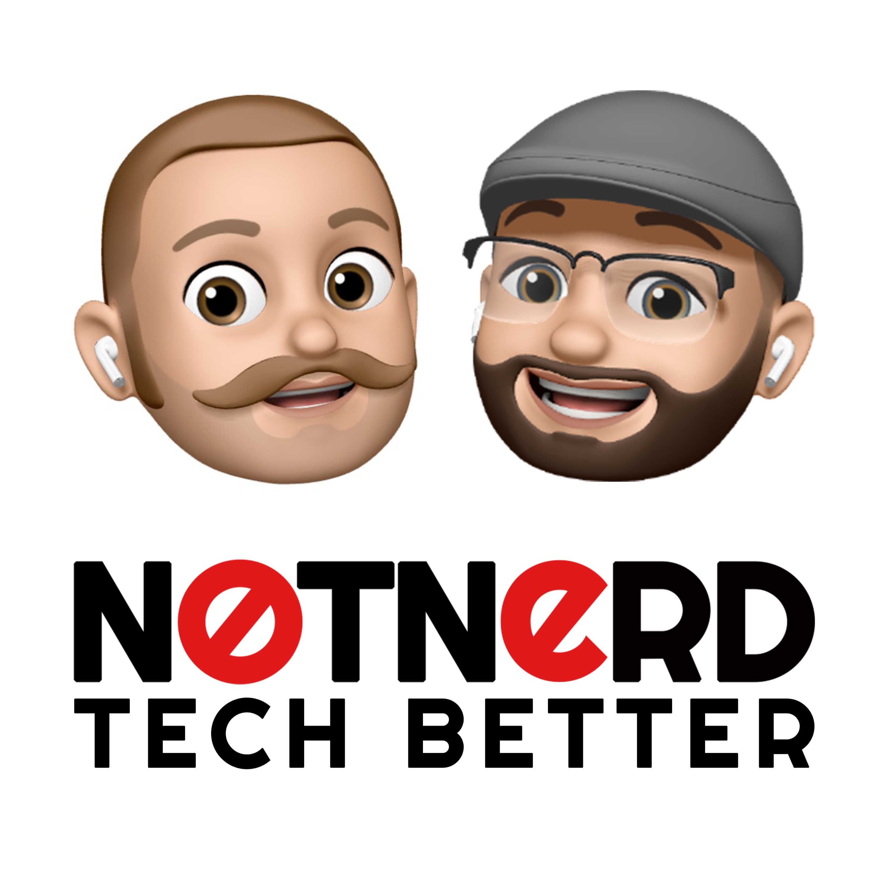 Notnerd Podcast: Tech Better podcast artwork