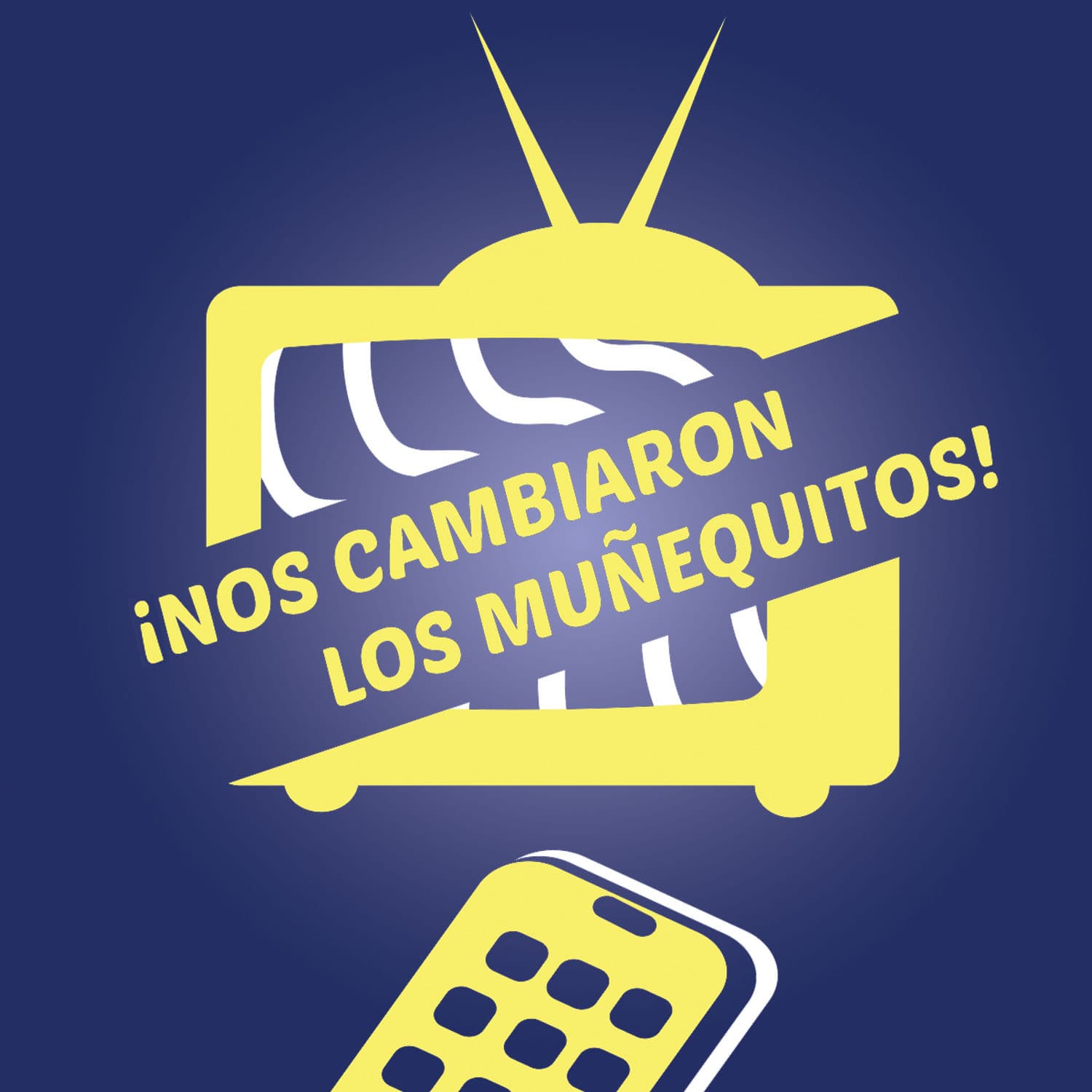¡Nos Cambiaron los Muñequitos! podcast artwork