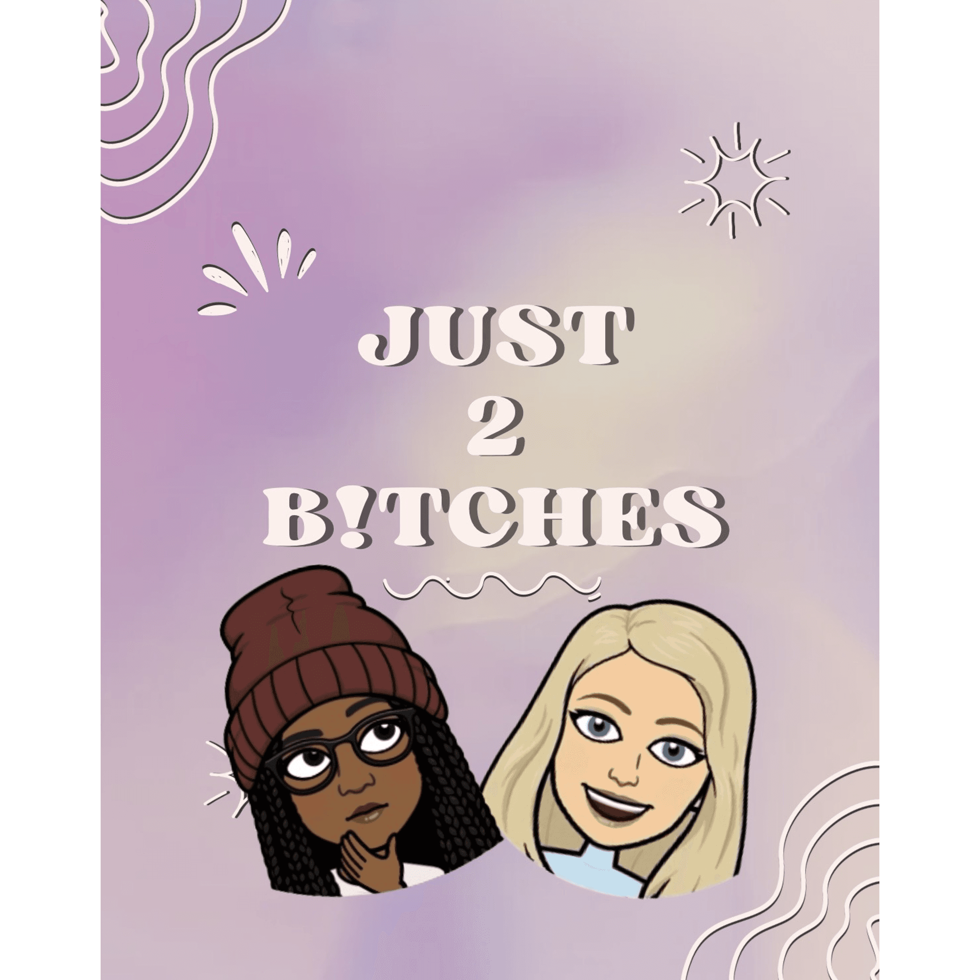 Just 2 B!tches podcast artwork