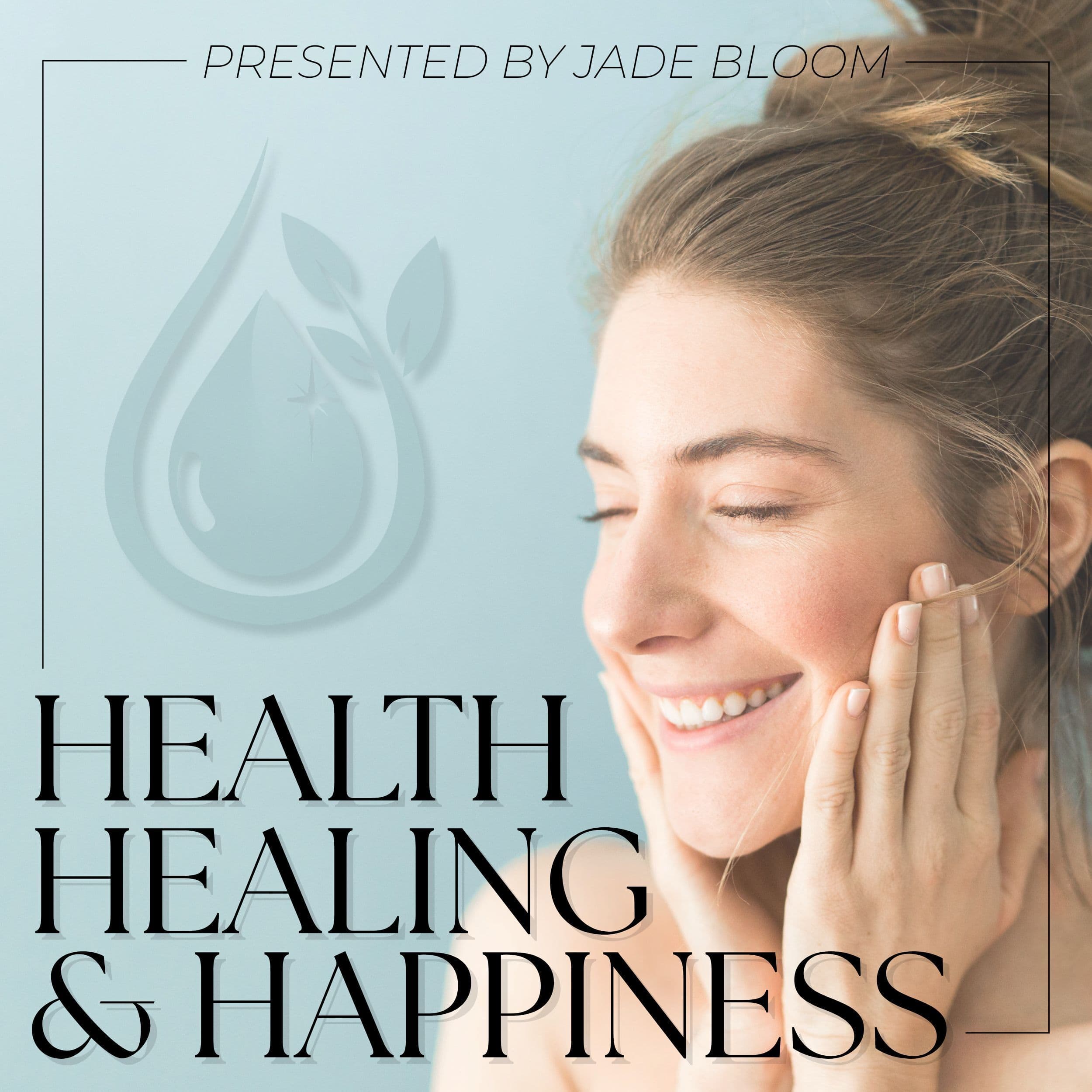 The Health, Healing, and Happiness Podcast podcast artwork