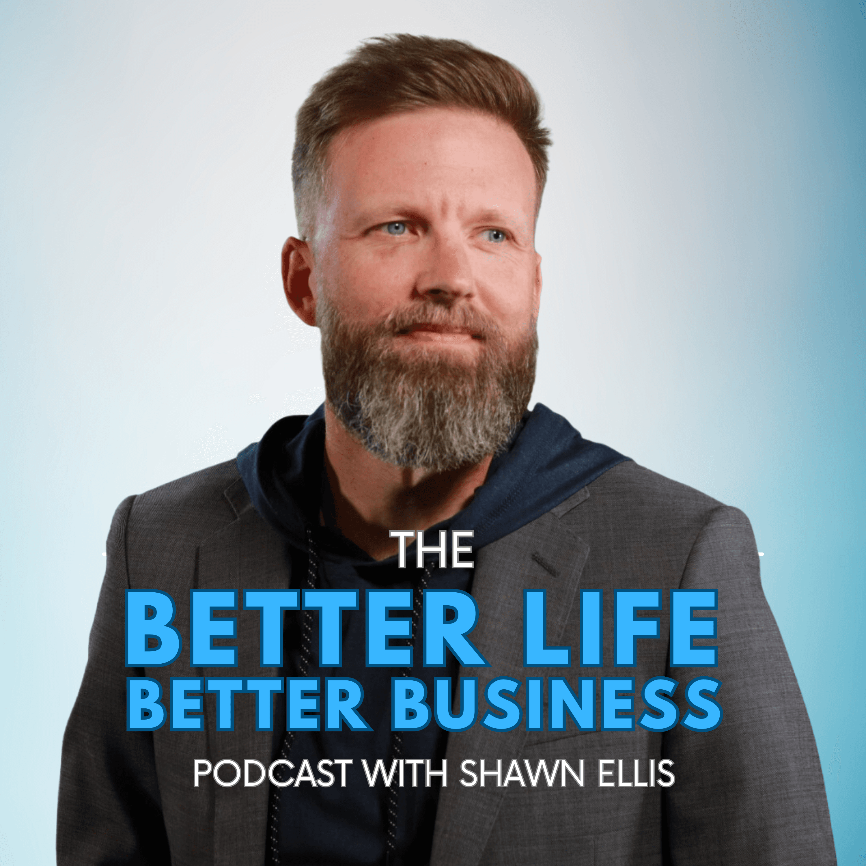 The Better Life Better Business Podcast podcast artwork
