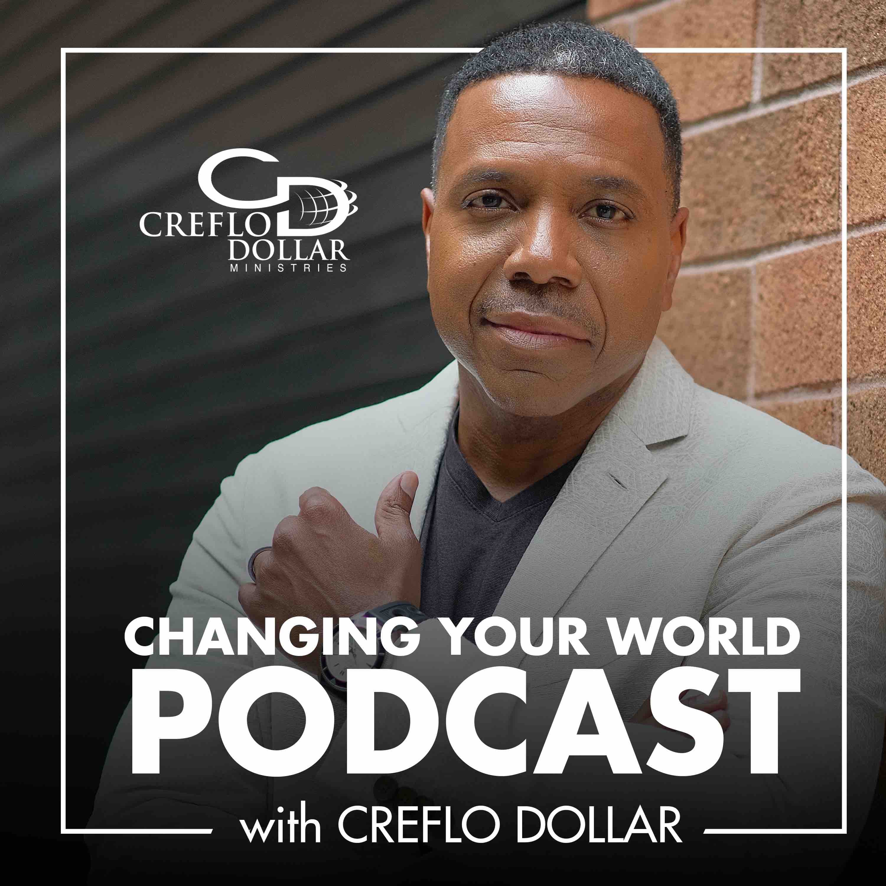 Changing Your World Podcast with Creflo Dollar podcast artwork