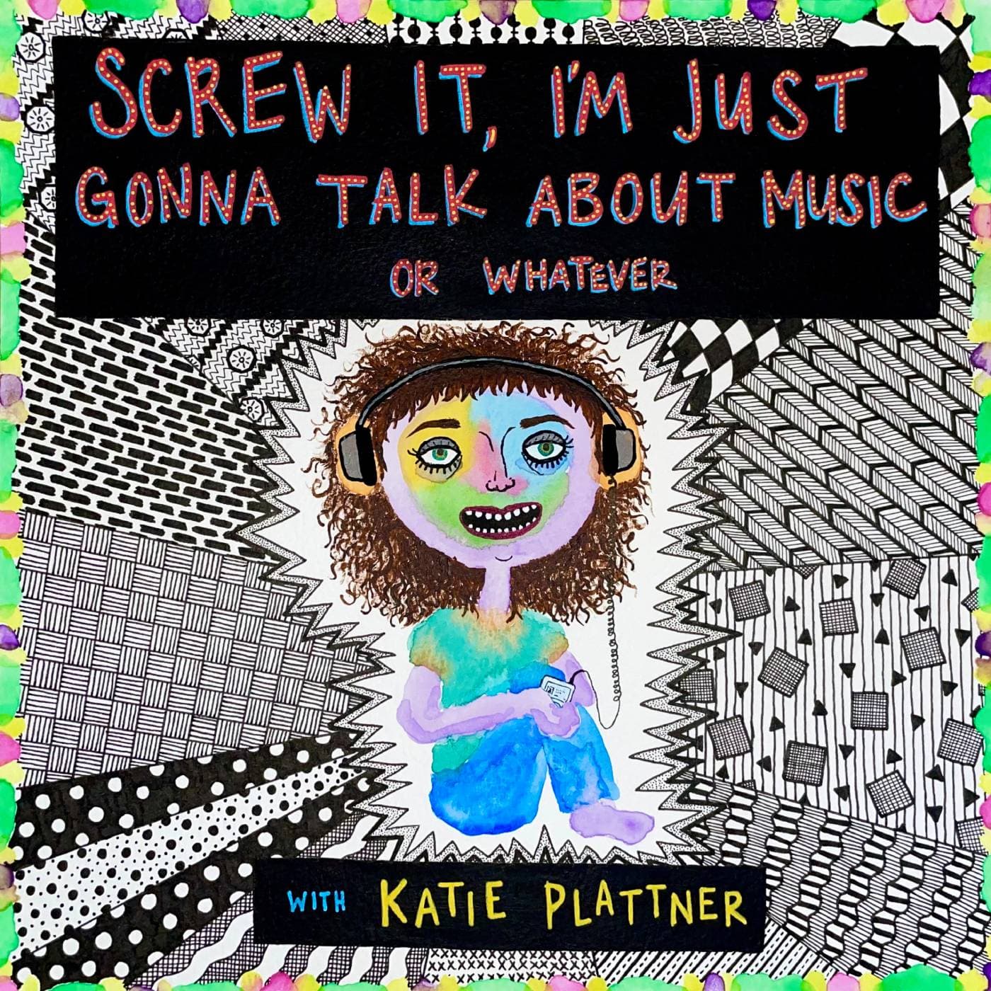 Screw It, I'm Just Gonna Talk About Music Or Whatever podcast artwork