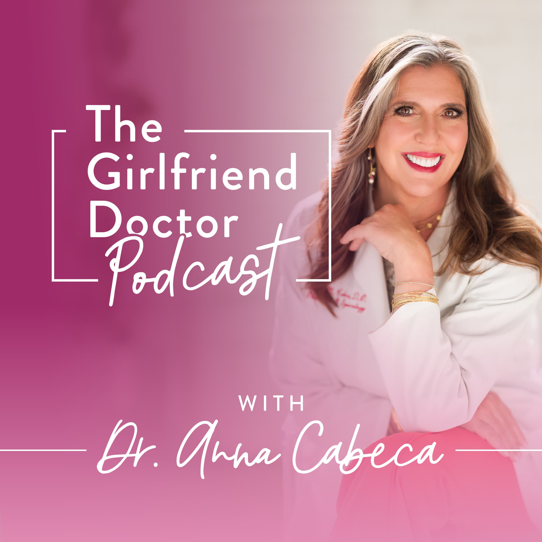 The Girlfriend Doctor w/ Dr. Anna Cabeca podcast artwork