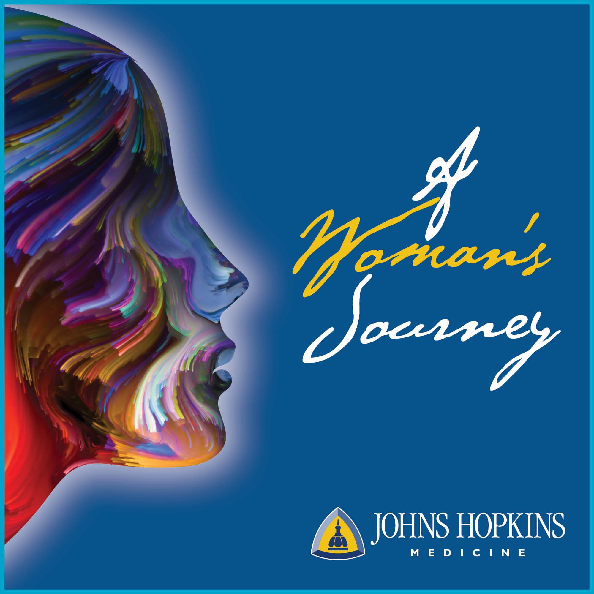 Johns Hopkins Medicine A Womans Journey: Health Insights that Matter podcast artwork