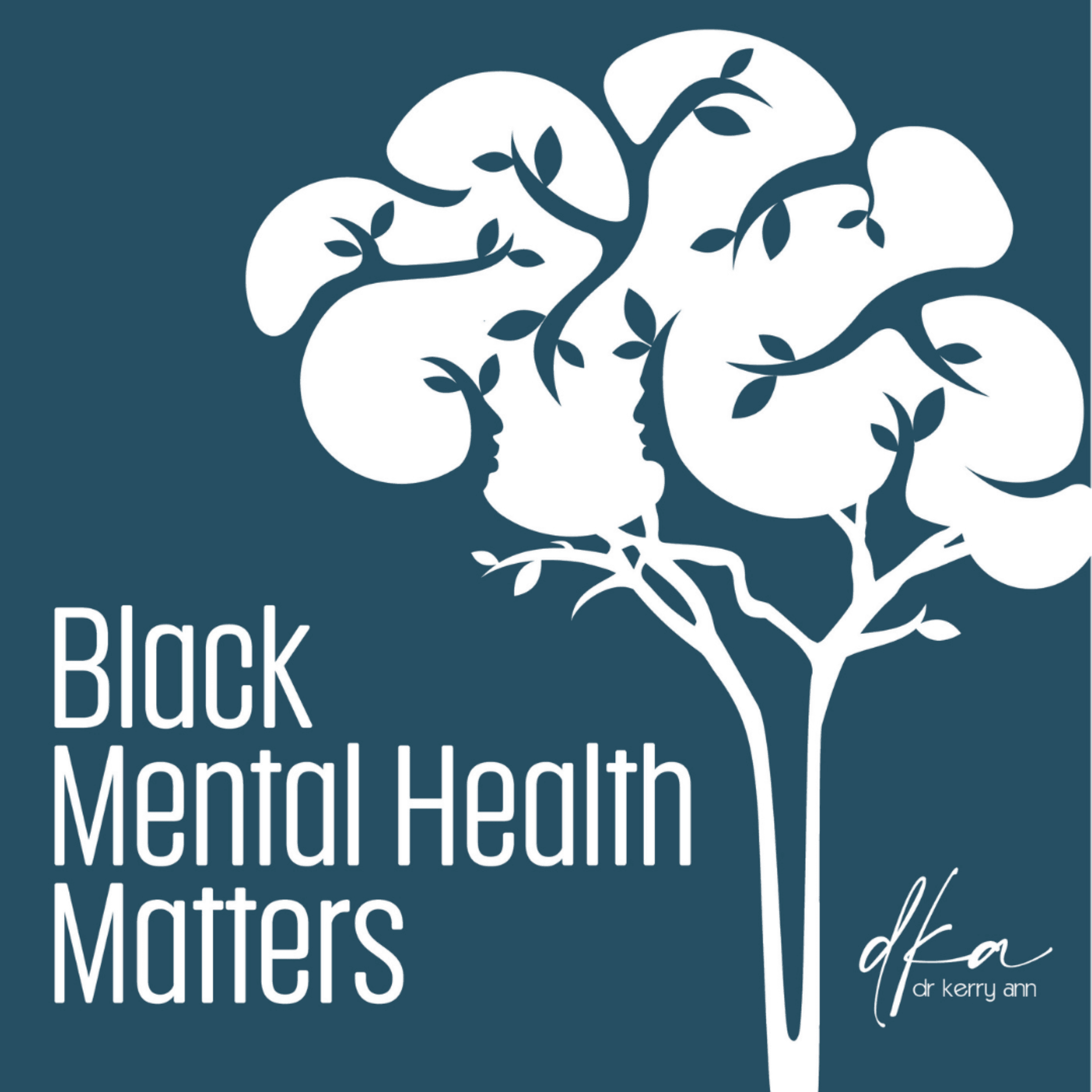 Black Mental Health Matters with Dr. Kerry-Ann podcast artwork
