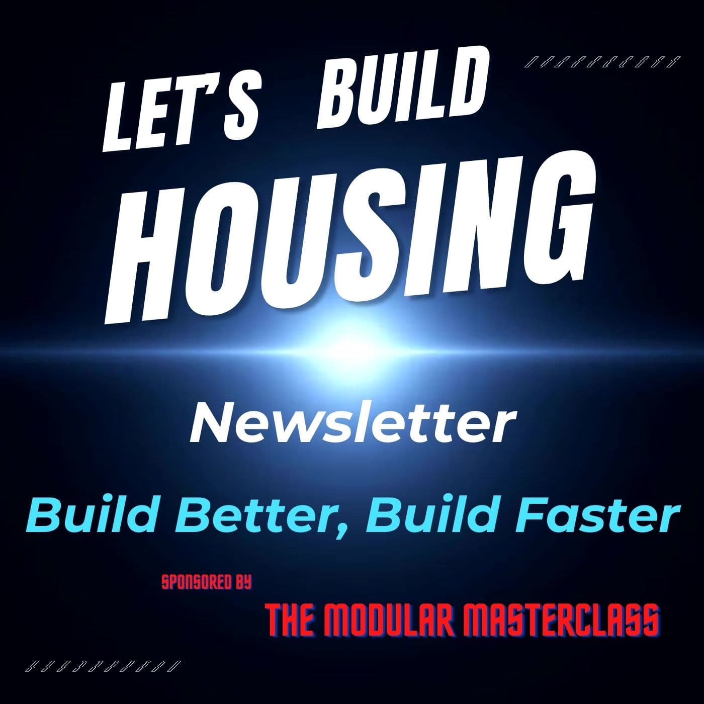 Let's BUILD Housing - Let's Talk Housing - Everyone Needs A Home - Discussion, Innovation, Solutions. podcast artwork