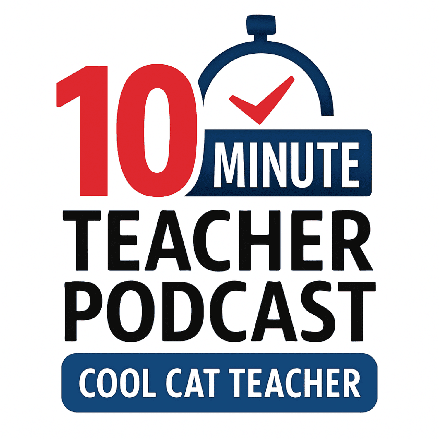 10 Minute Teacher Podcast with Cool Cat Teacher podcast artwork