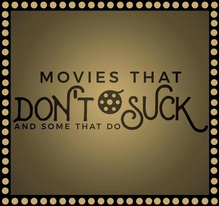 Movies That Don't Suck and Some That Do podcast artwork