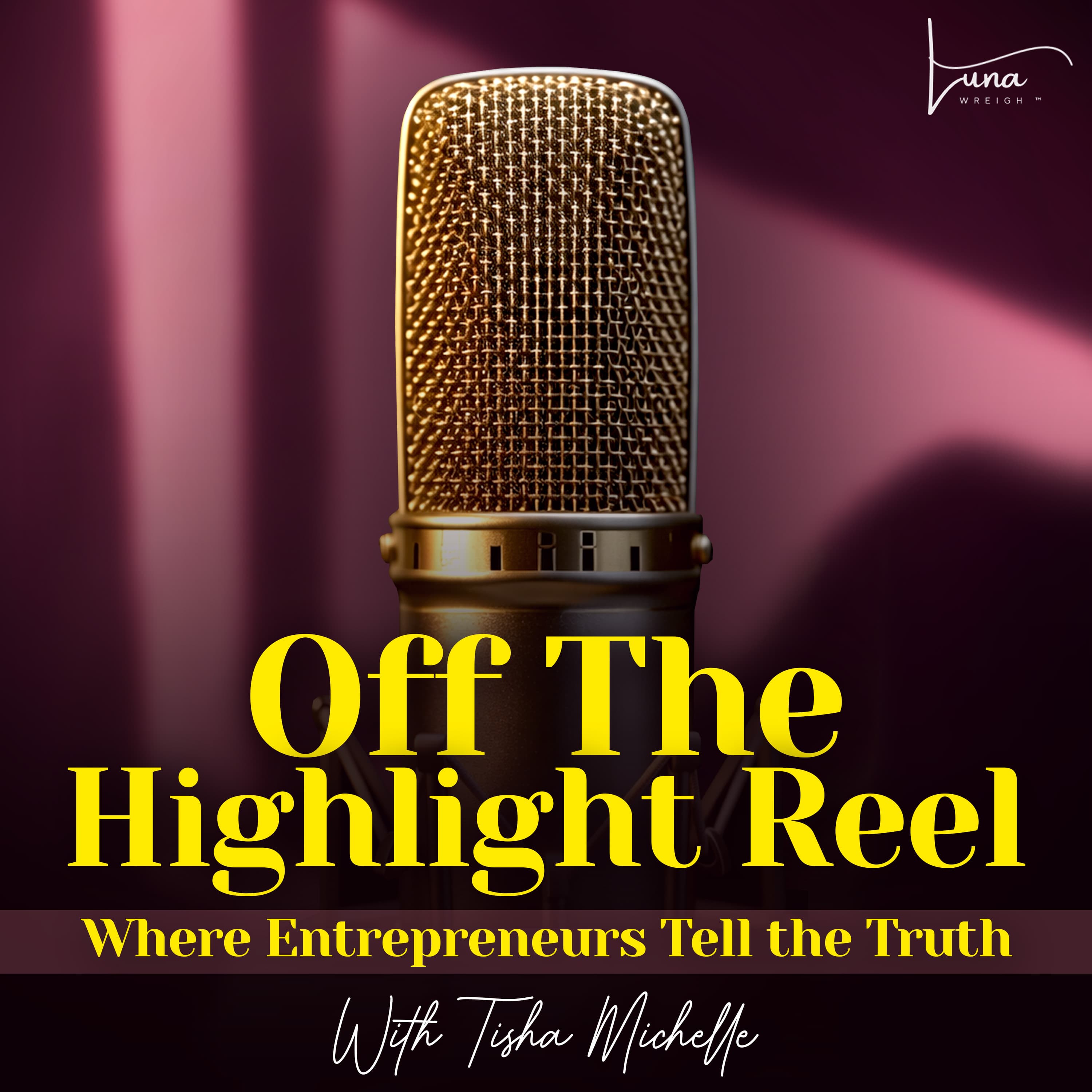 Off the Highlight Reel: Where Entrepreneurs Tell the Truth podcast artwork