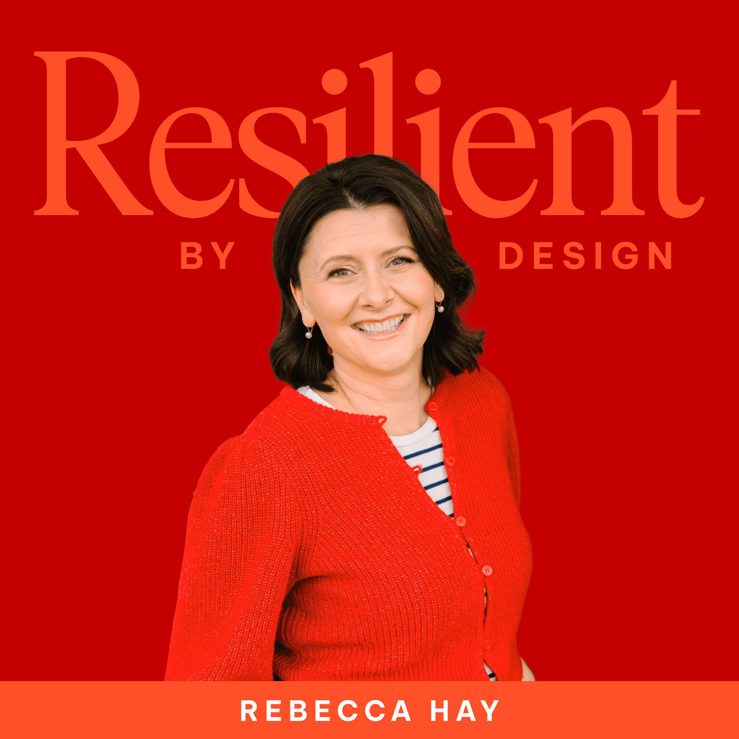 Resilient by Design with Rebecca Hay podcast artwork