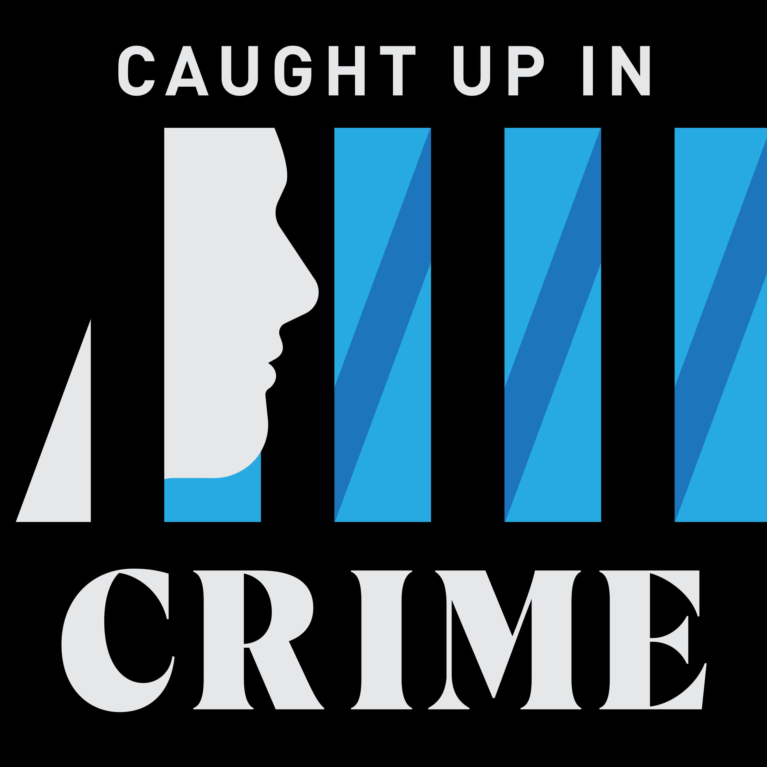 Caught Up In Crime podcast artwork