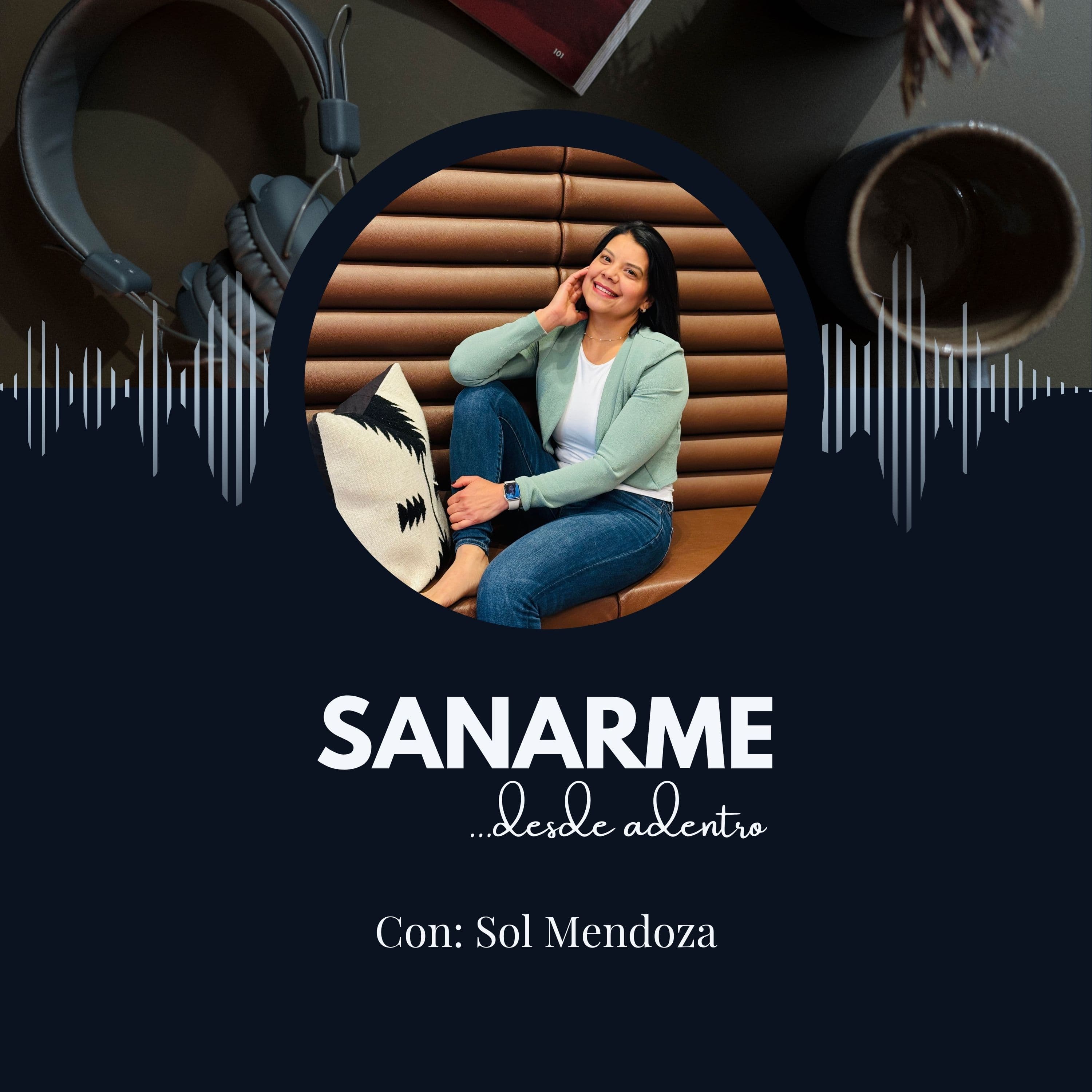 SANARME...desde adentro. El Podcast podcast artwork