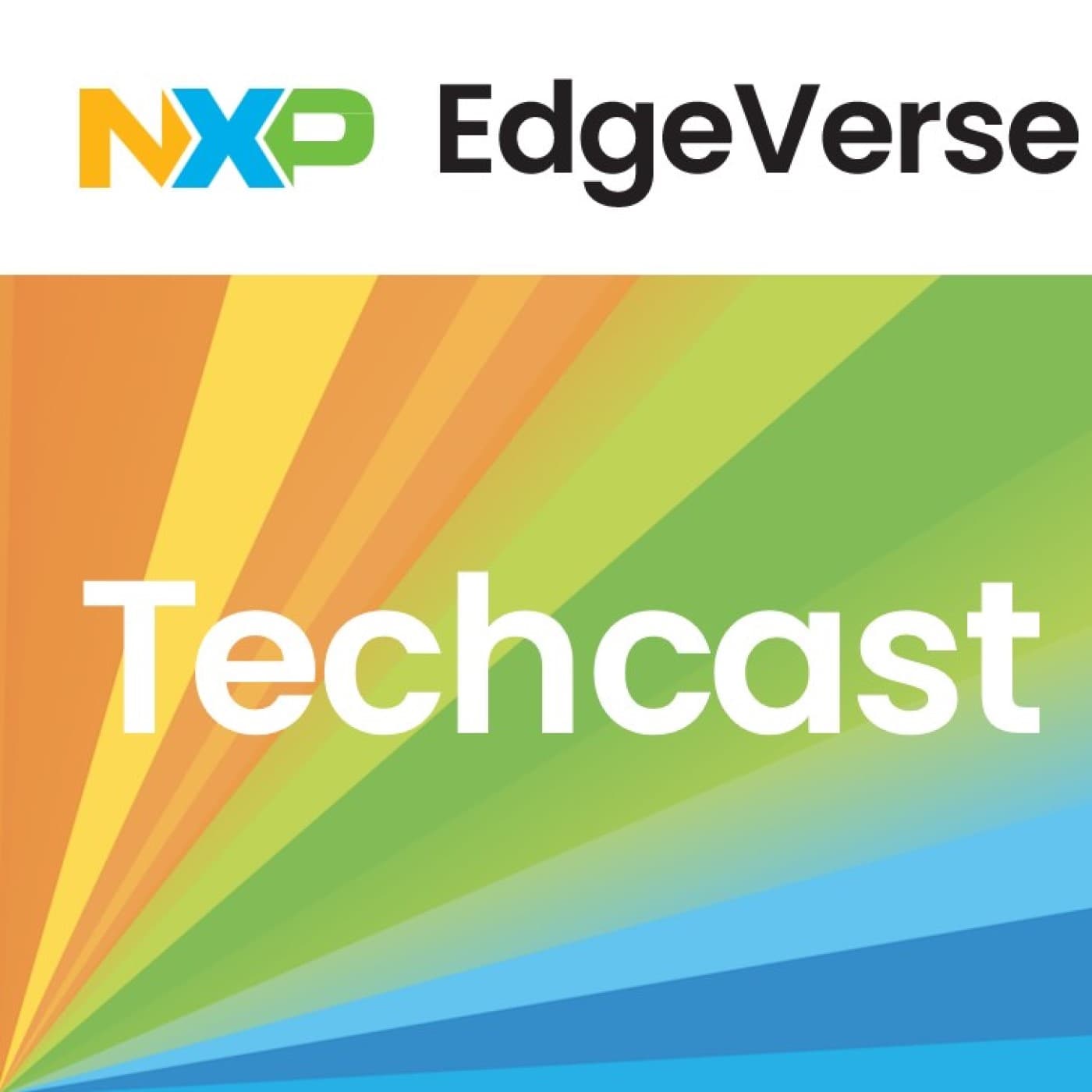 NXP EdgeVerse Techcast podcast artwork