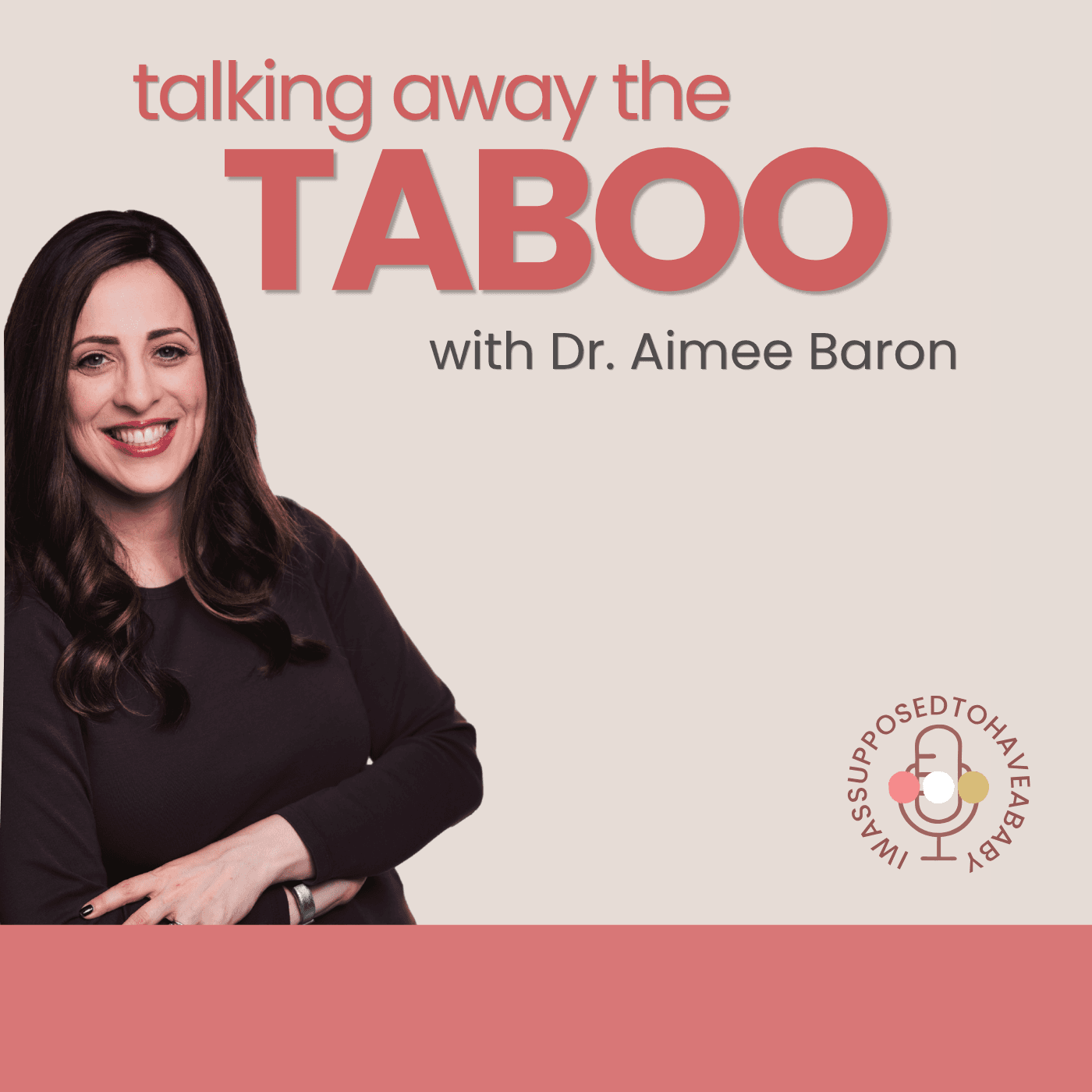 Talking Away the Taboo with Dr. Aimee Baron podcast artwork