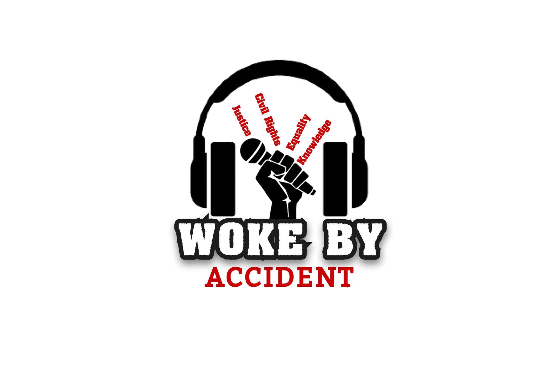 Woke By Accident Podcast podcast artwork