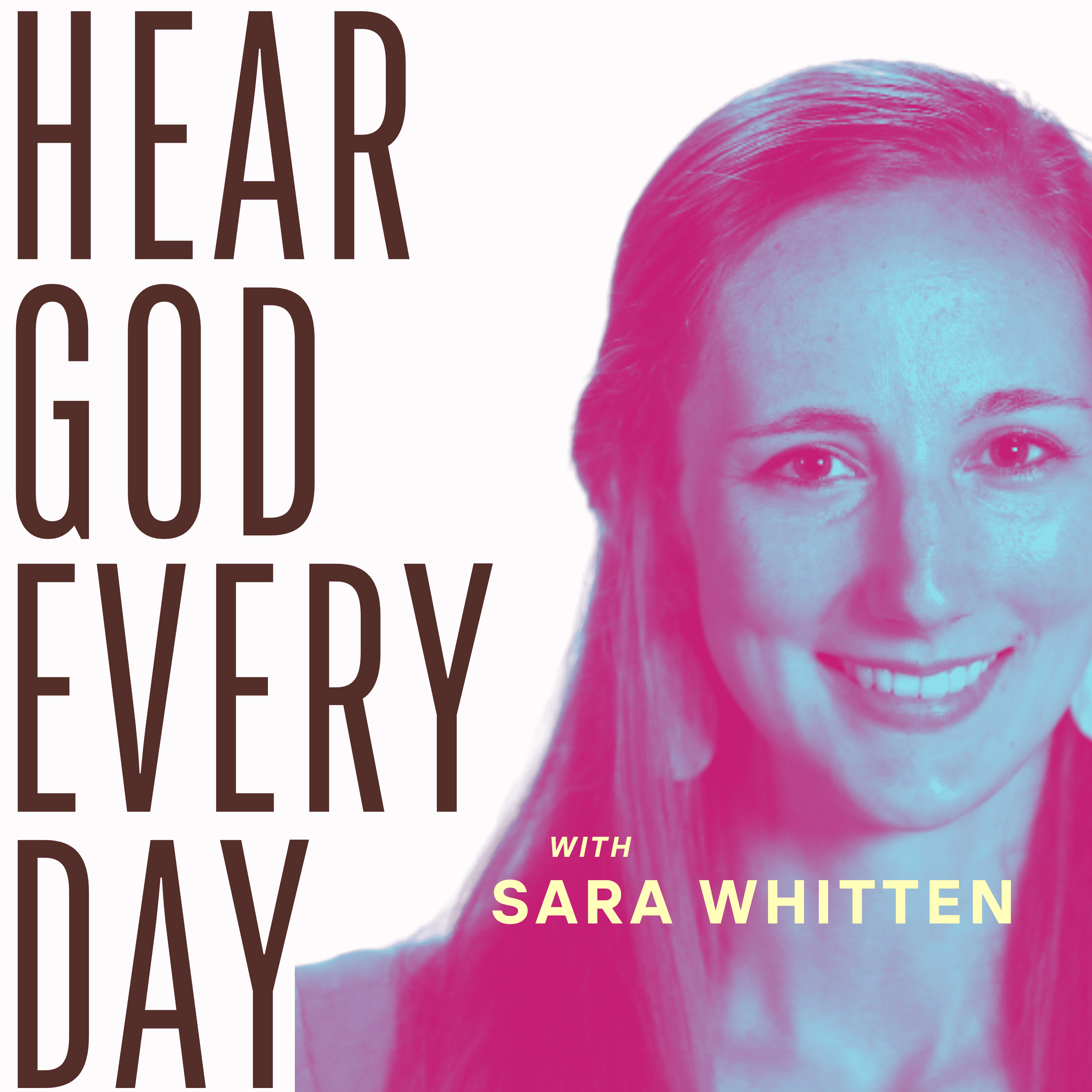 Hear God Every Day with Sara Whitten podcast artwork