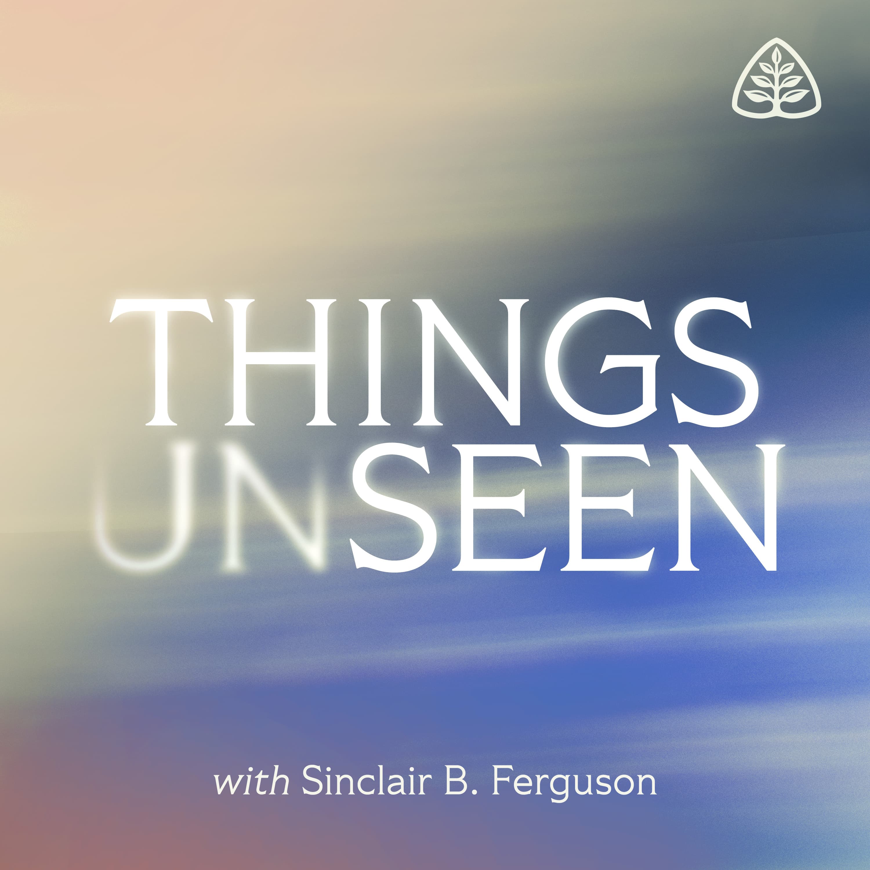 Things Unseen with Sinclair B. Ferguson podcast artwork