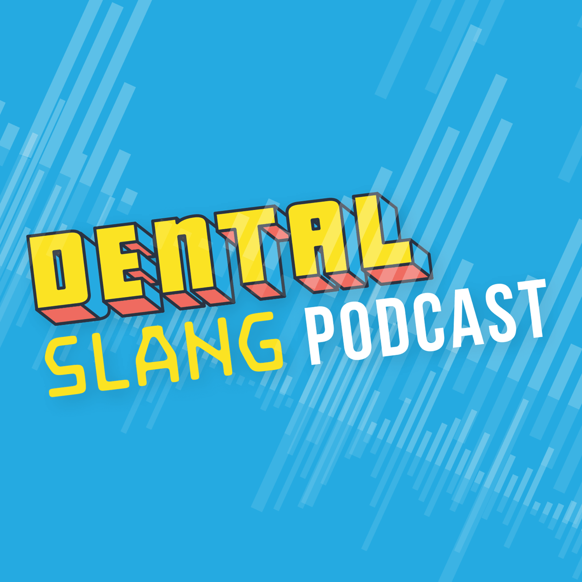 Dental Slang podcast artwork