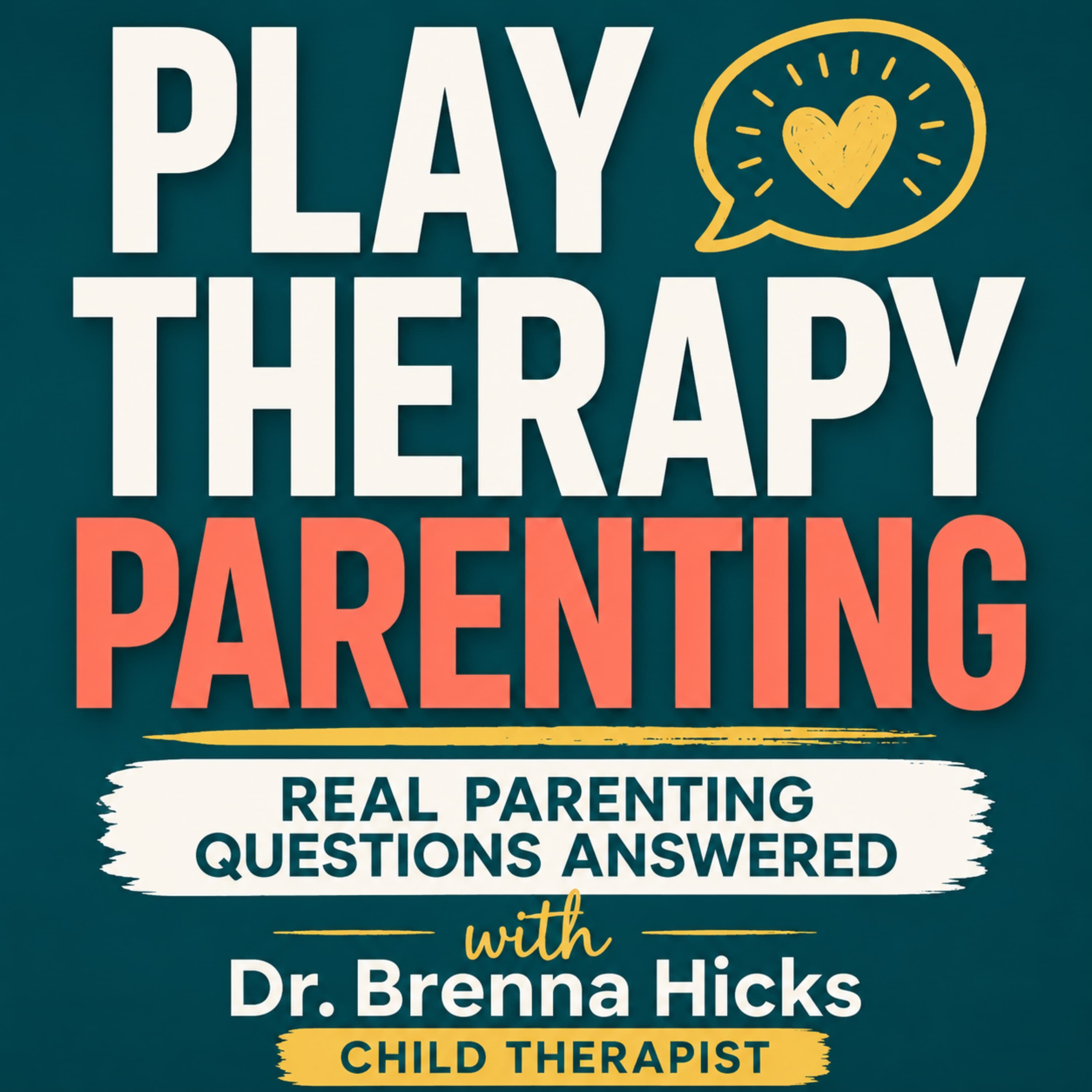 Play Therapy Parenting: Real Parenting Questions Answered by a Child Therapist podcast artwork