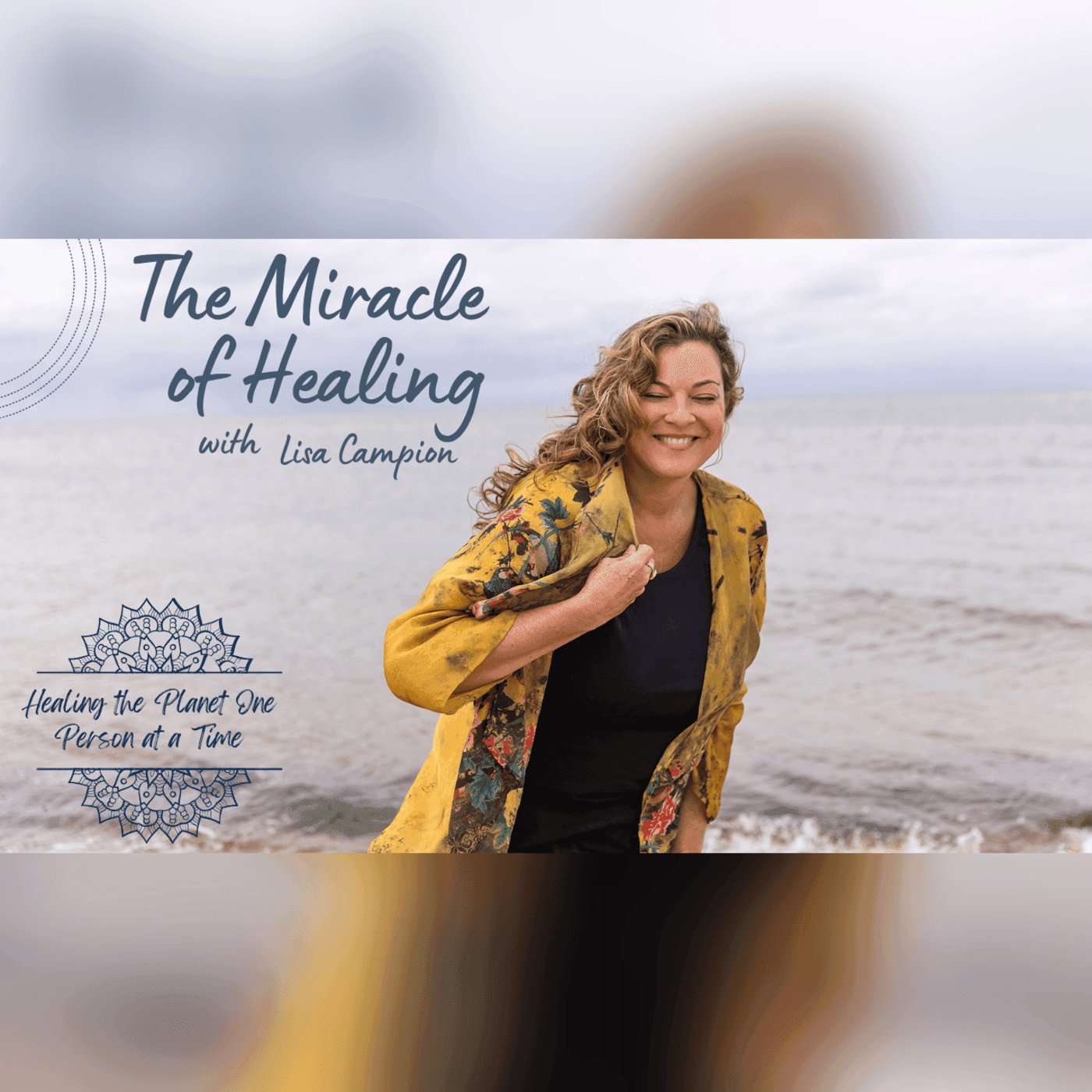 The Miracle of Healing with Lisa Campion podcast artwork