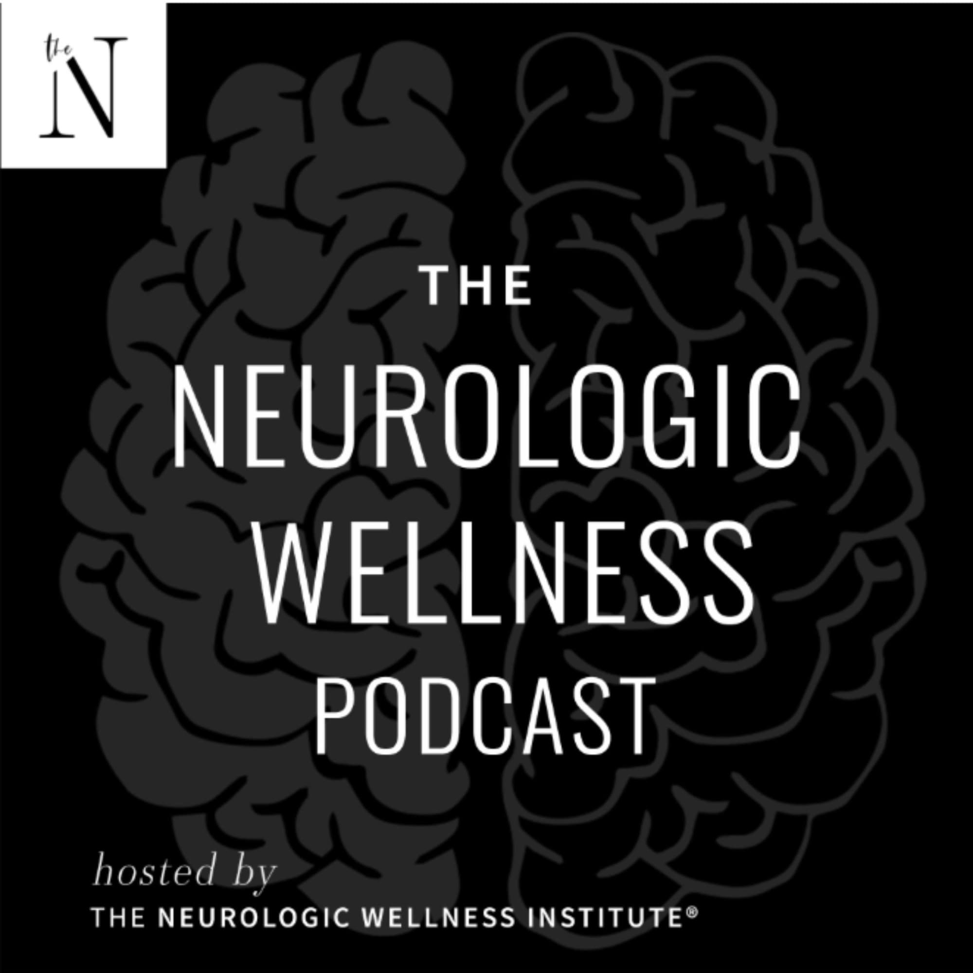 The Neurologic Wellness Podcast podcast artwork