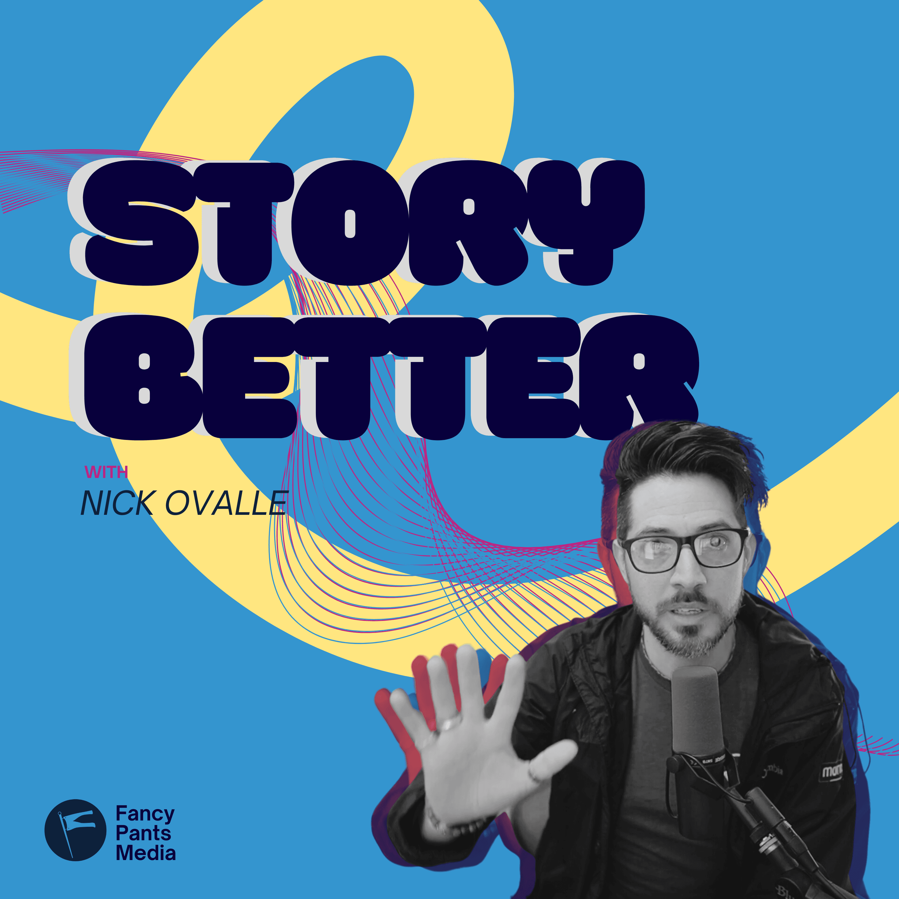 The Story Better Podcast with Nick Ovalle podcast artwork