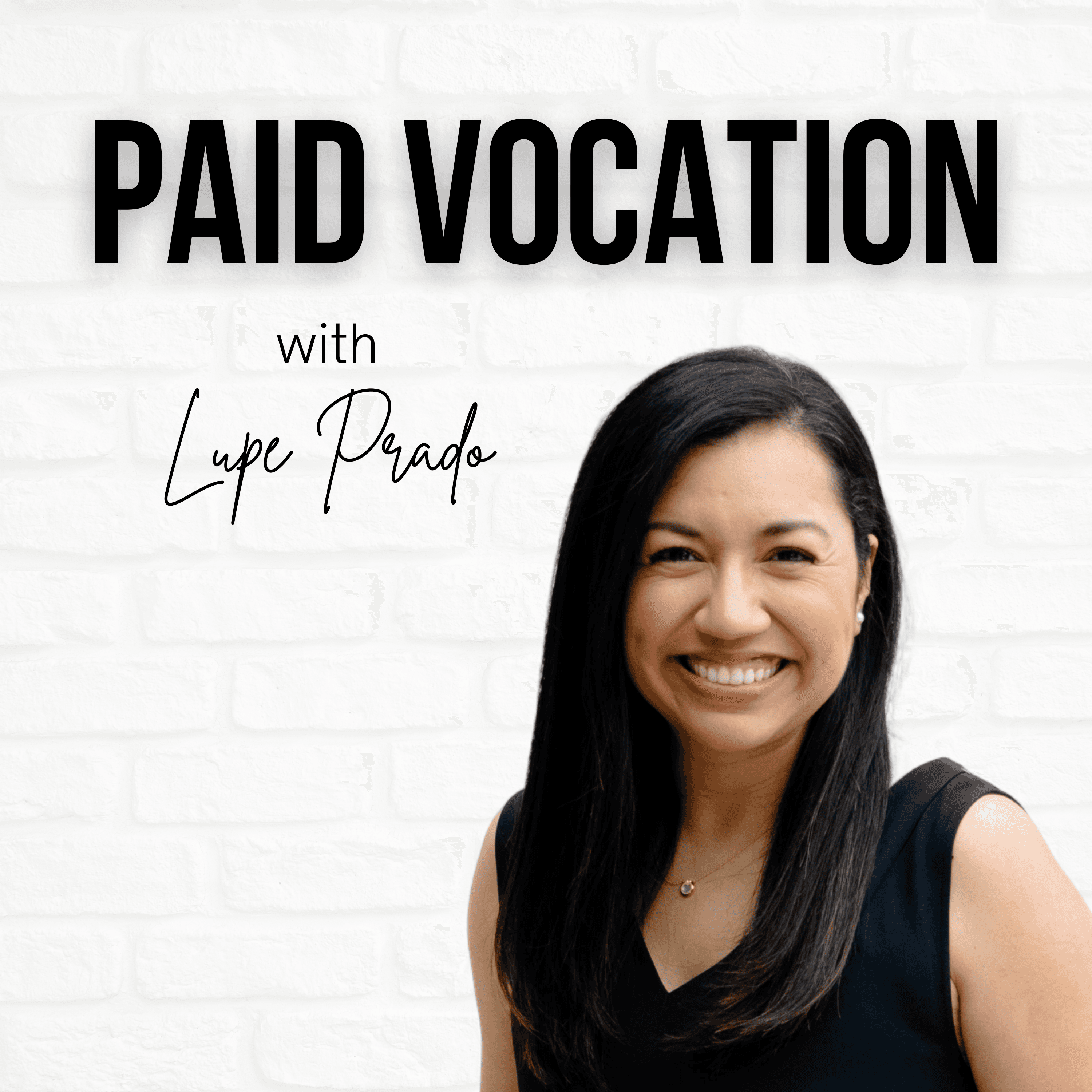 Paid Vocation with Lupe Prado podcast artwork