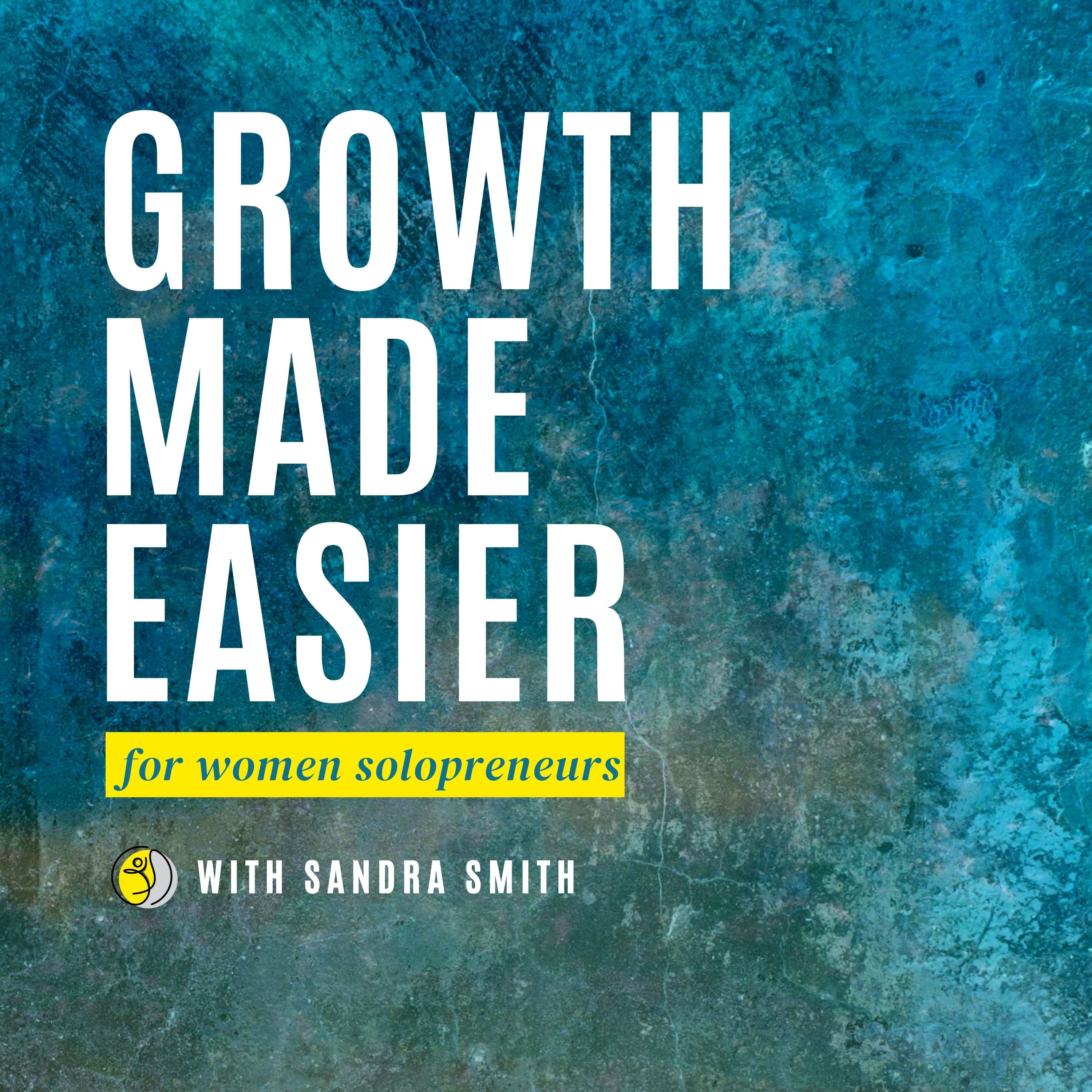 Growth Made Easier for Women Solopreneurs podcast artwork