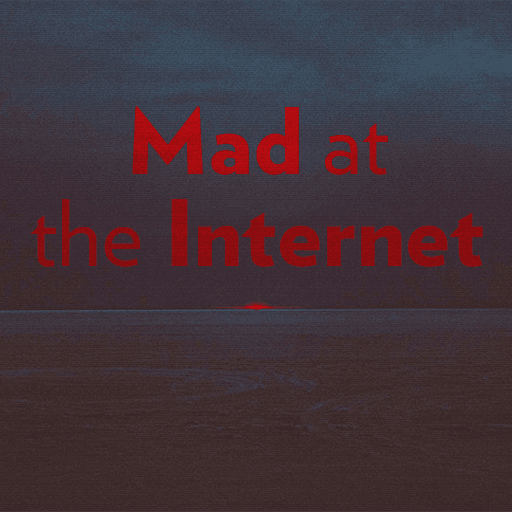 Mad at the Internet podcast artwork