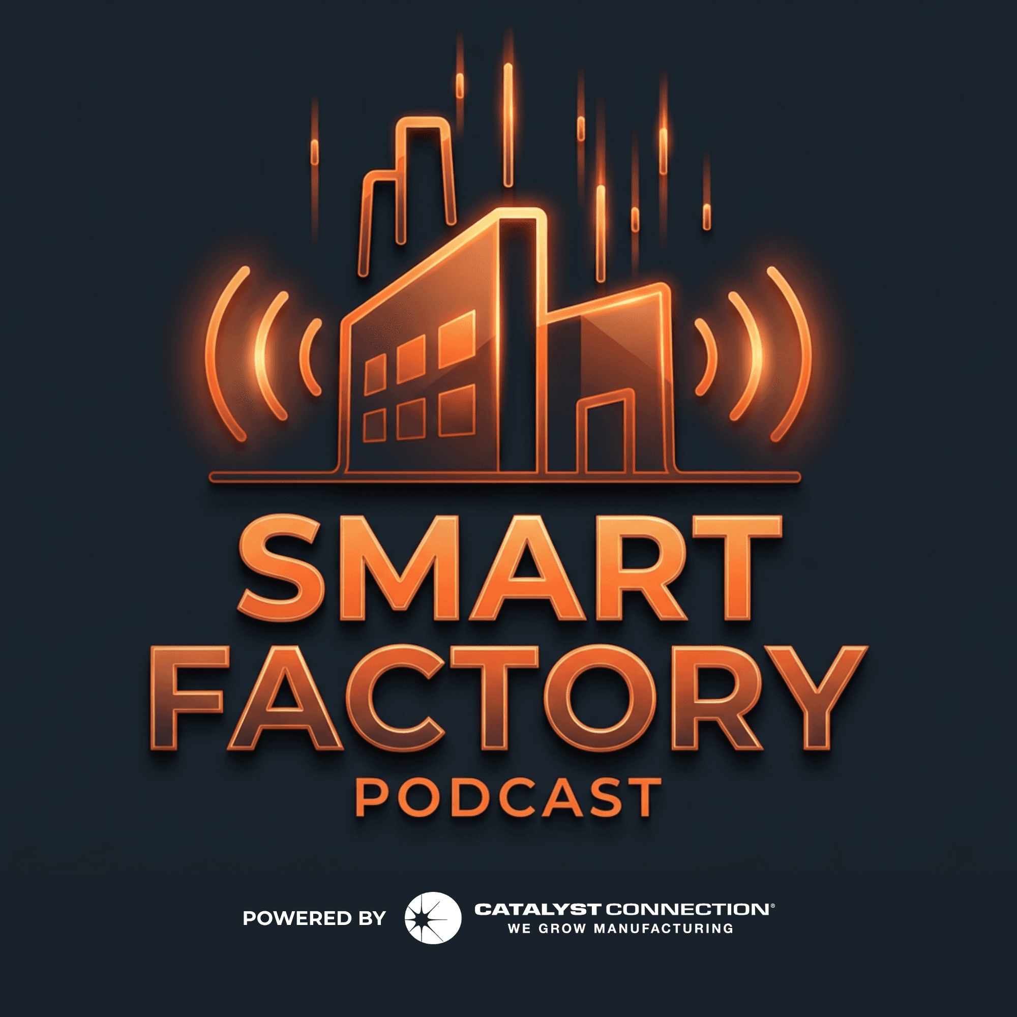 The Smart Factory Podcast: Powered by Catalyst Connection podcast artwork