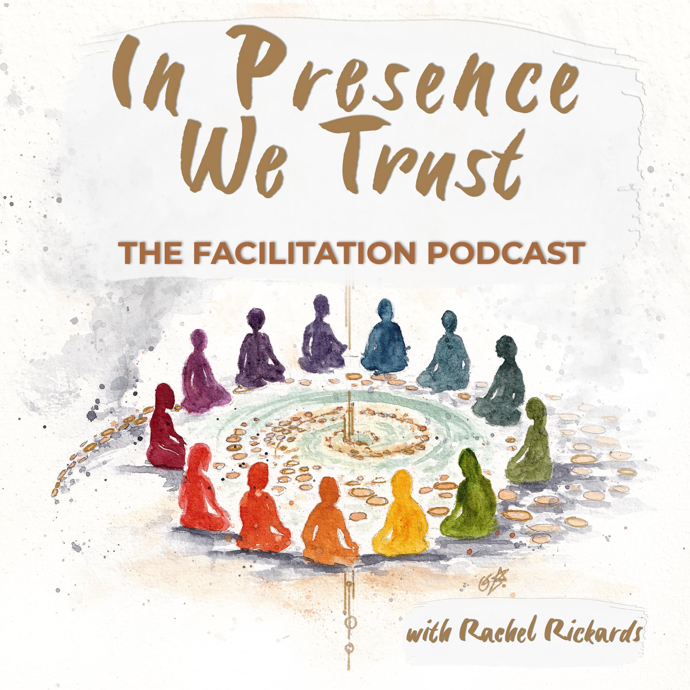 In Presence We Trust: The Facilitation Podcast podcast artwork