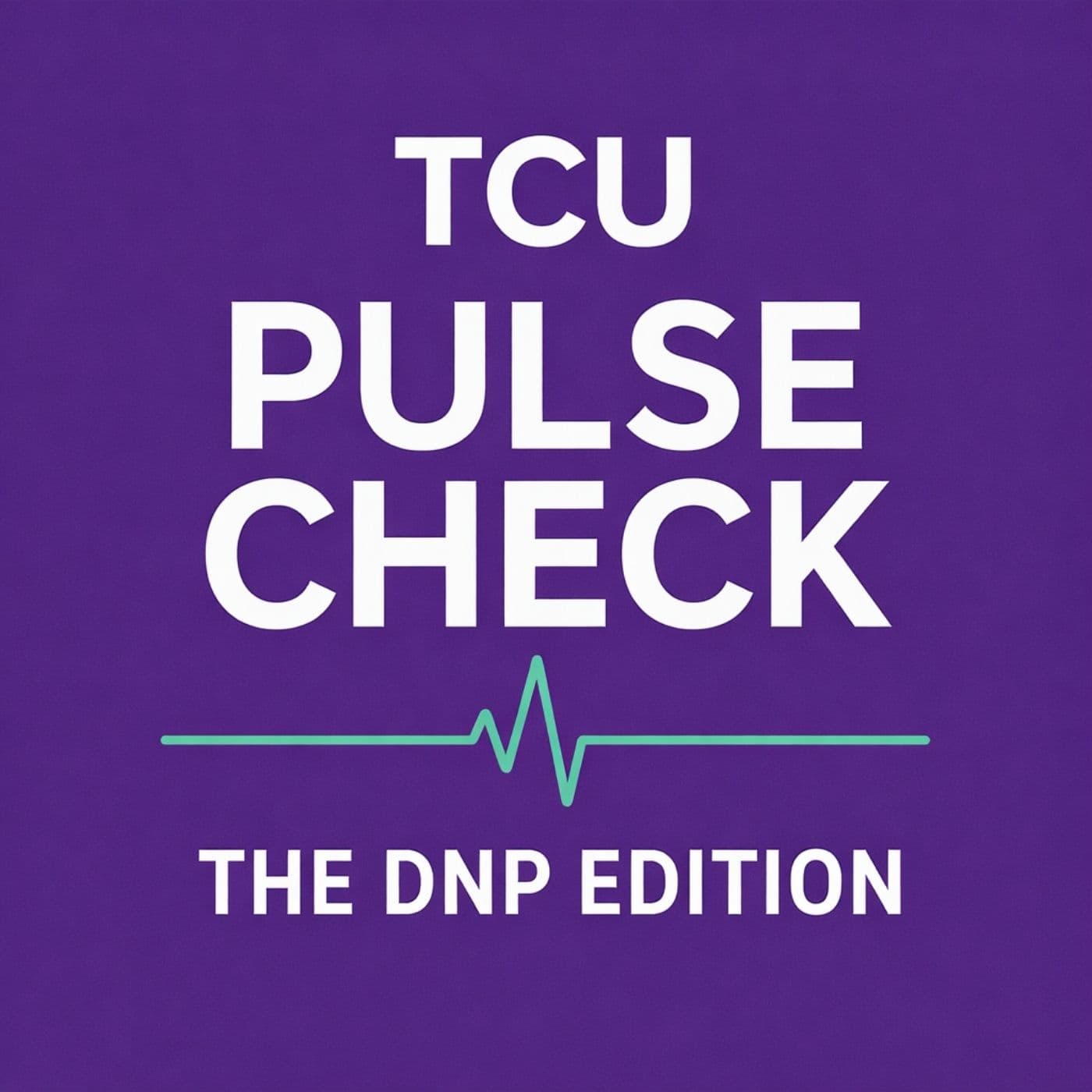 TCU Pulse Check: The DNP Edition podcast artwork