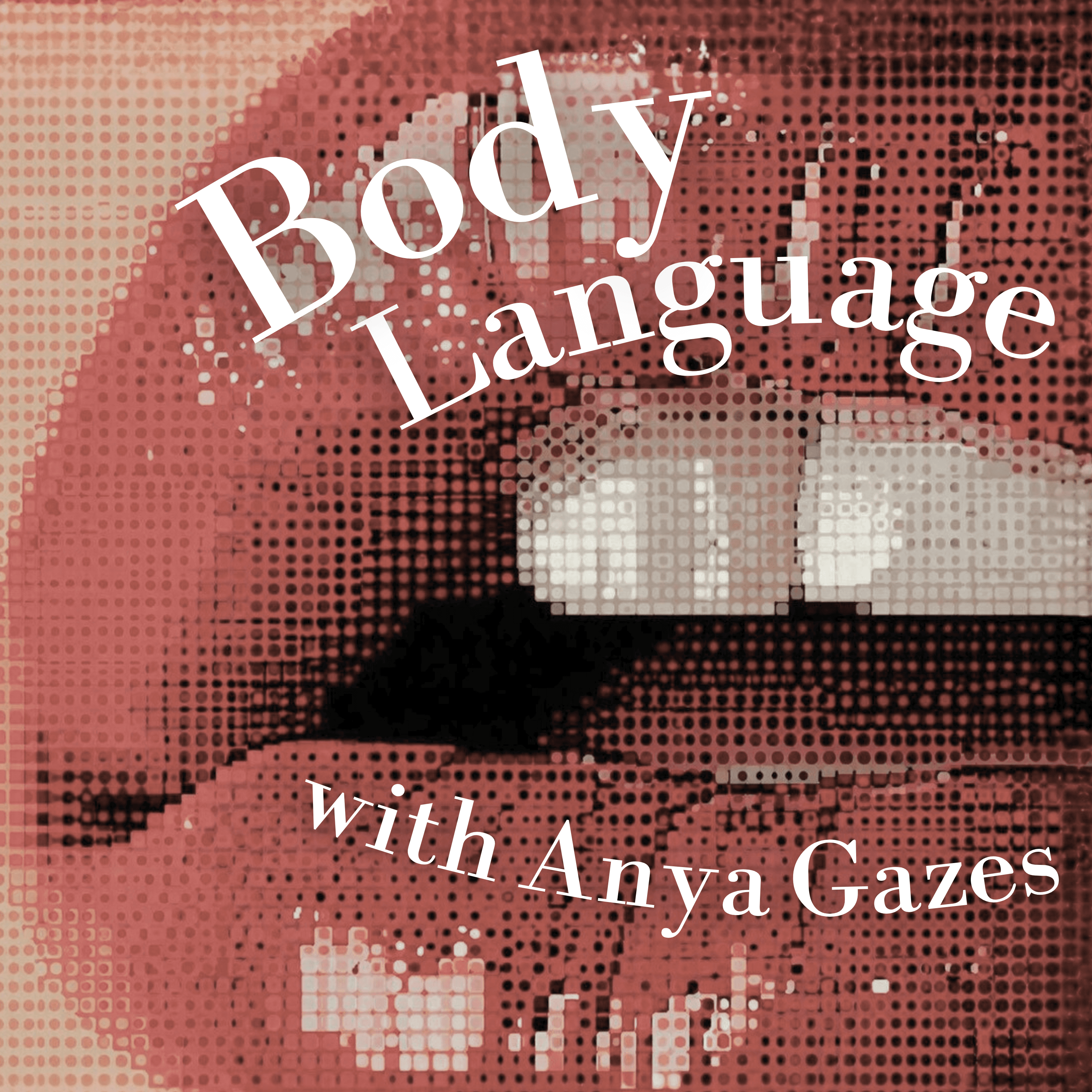 Body Language with Anya Gazes podcast artwork
