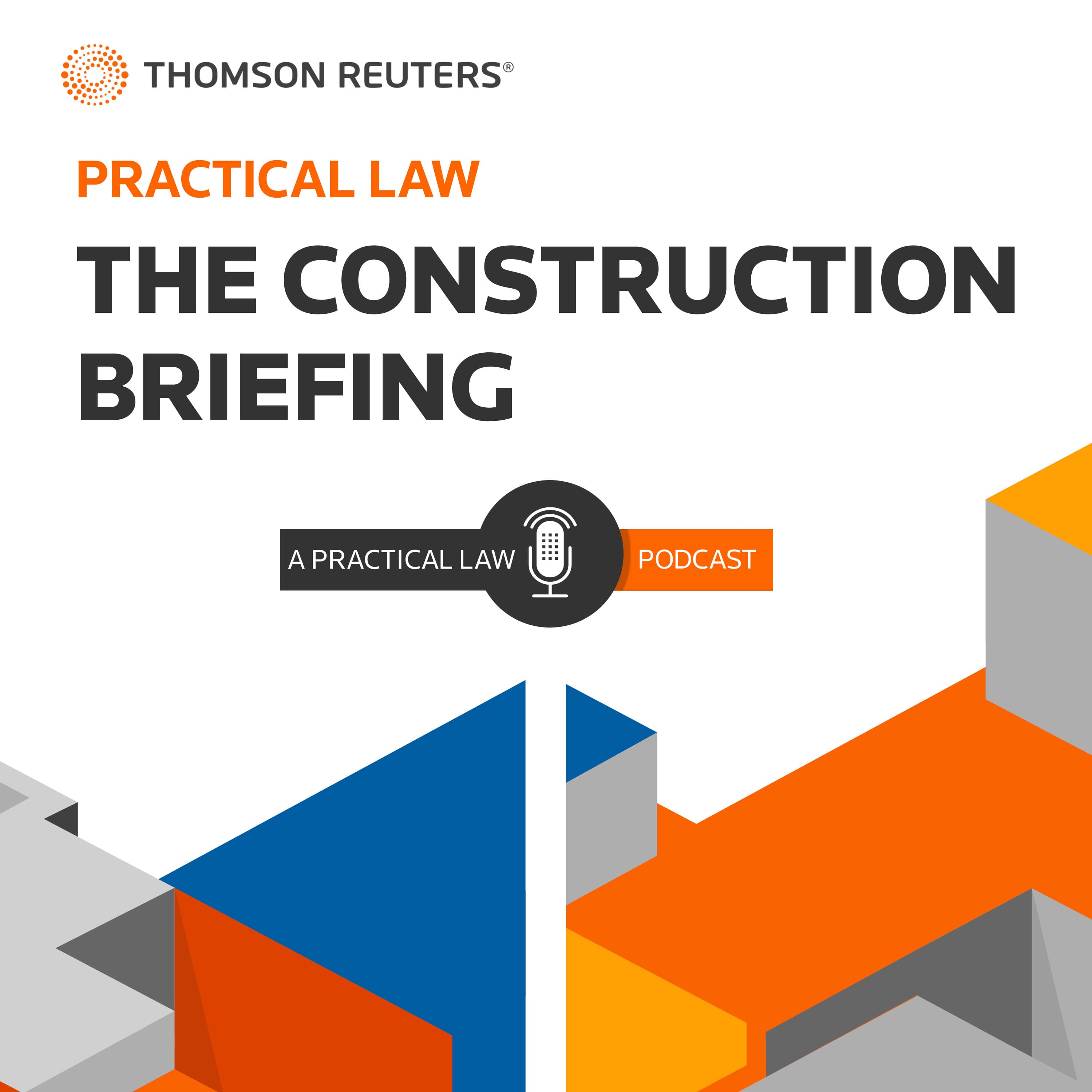 The Construction Briefing – A Practical Law Podcast podcast artwork