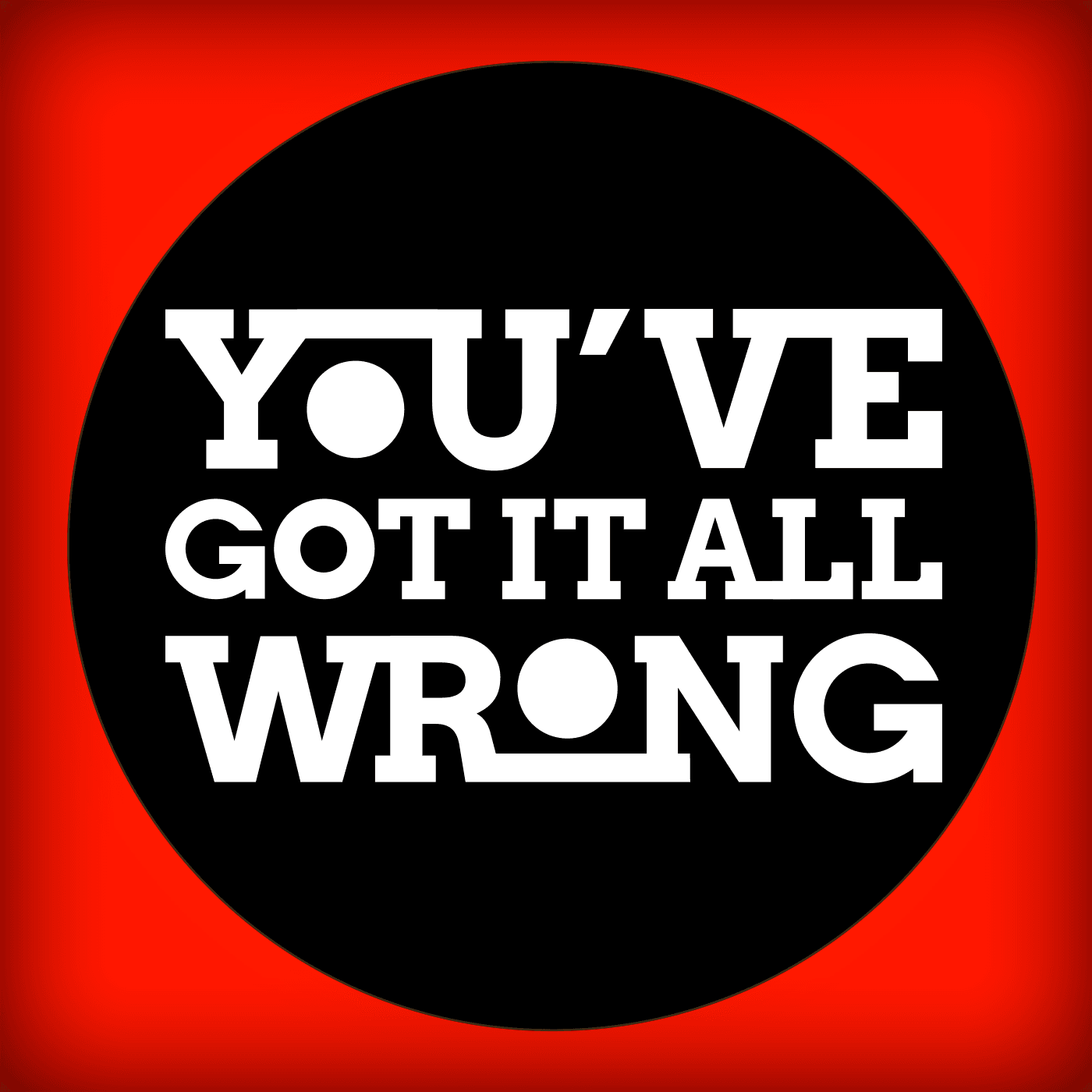 You've Got It All Wrong podcast artwork
