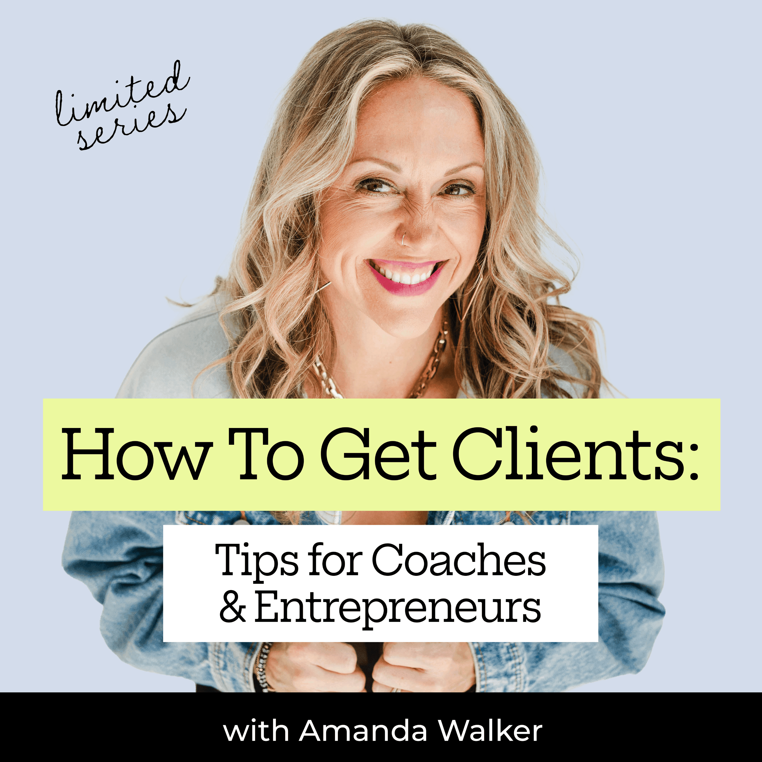 How to Get Clients: Tips for Coaches and Entrepreneurs podcast artwork