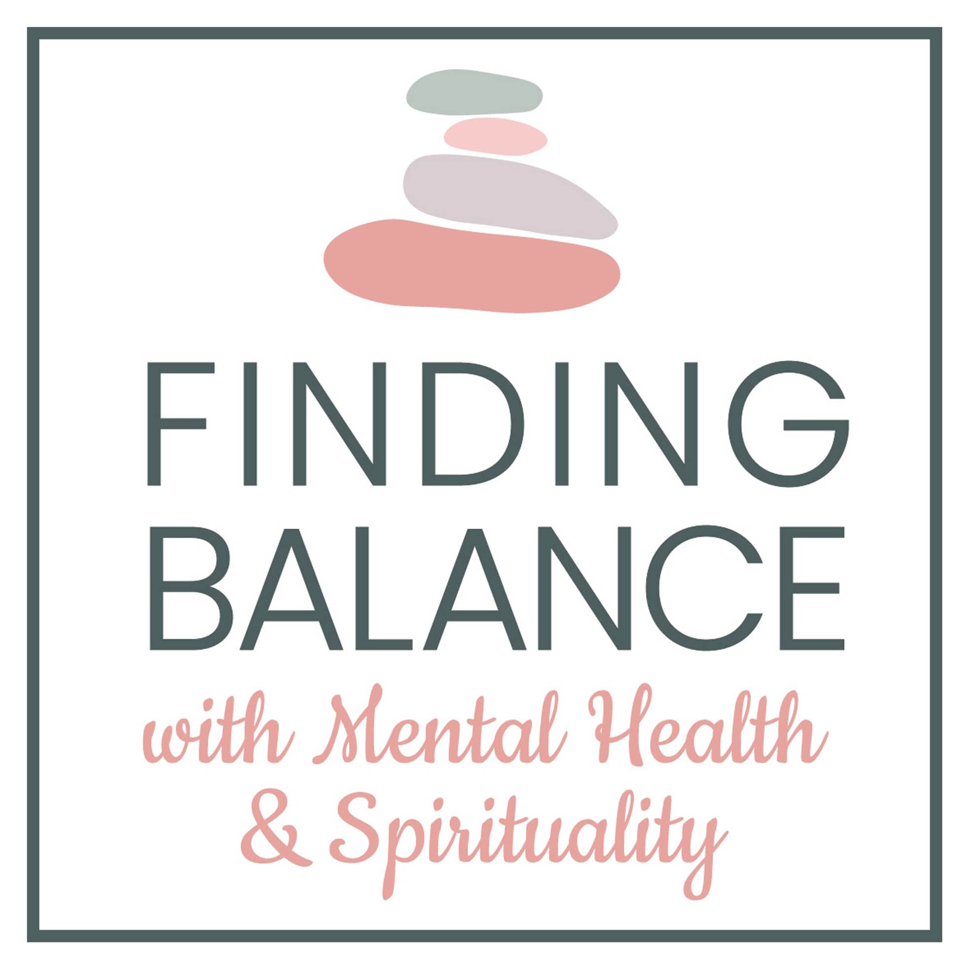 Finding Balance with Mental Health and Spirituality podcast artwork