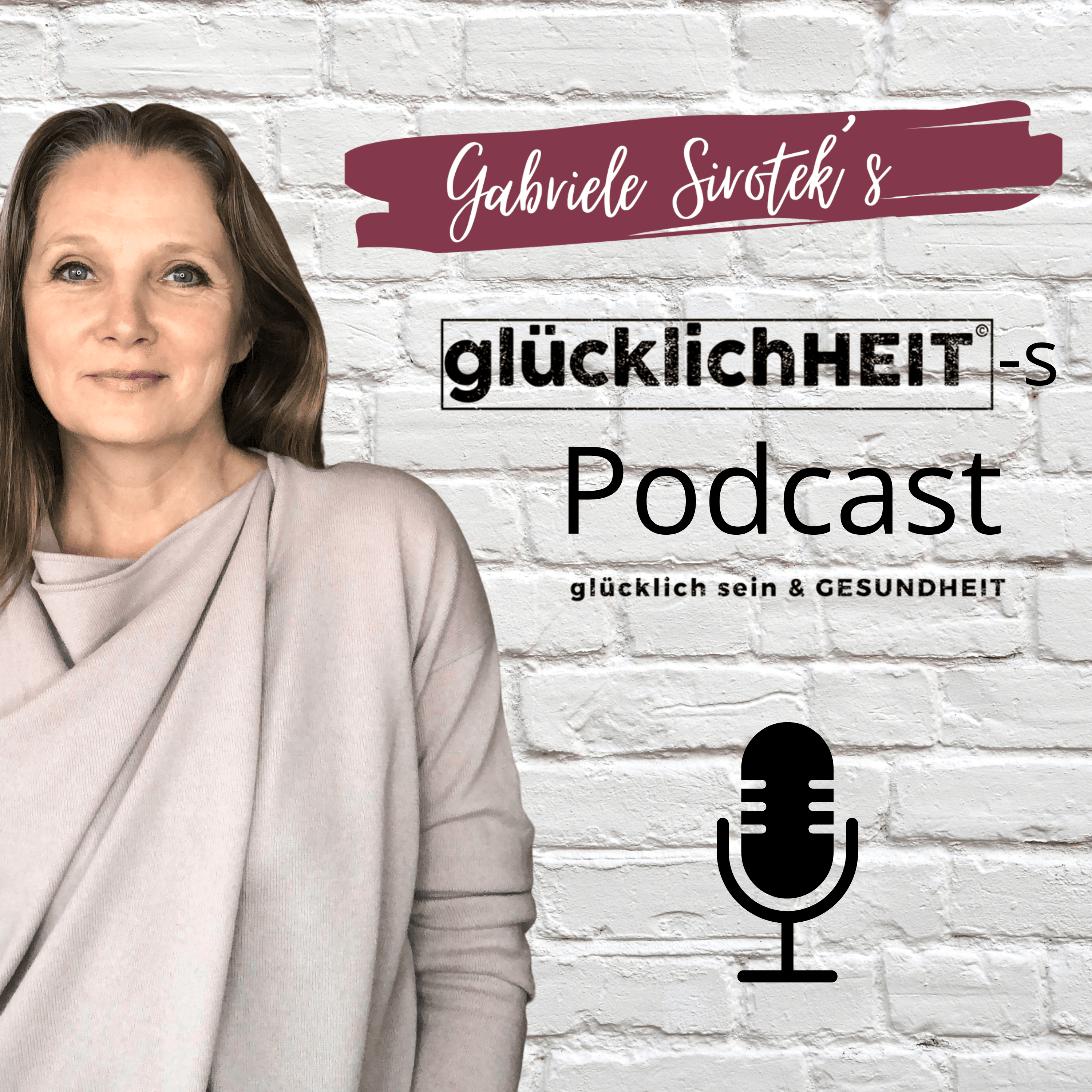 Gabriele Sirotek's glücklichHEITs-Podcast podcast artwork