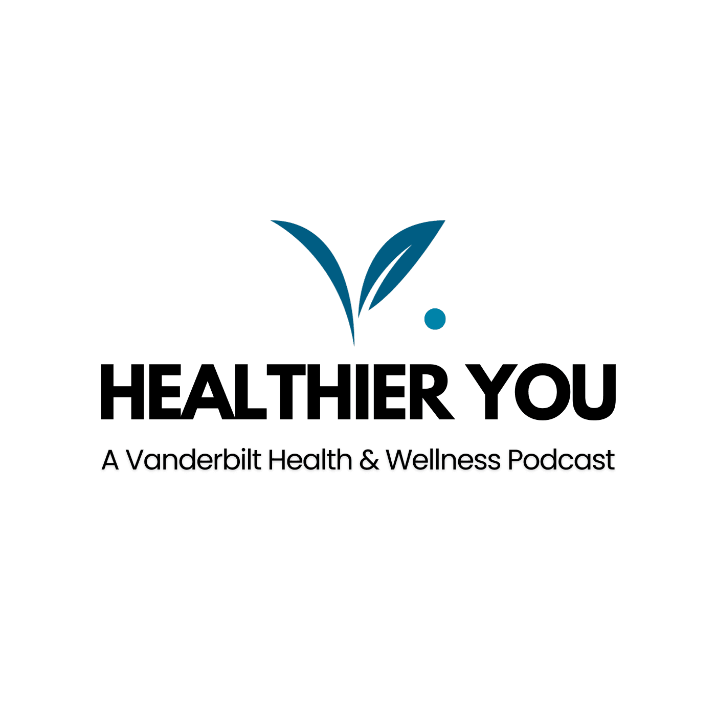 Healthier You: A Vanderbilt Health & Wellness Podcast podcast artwork