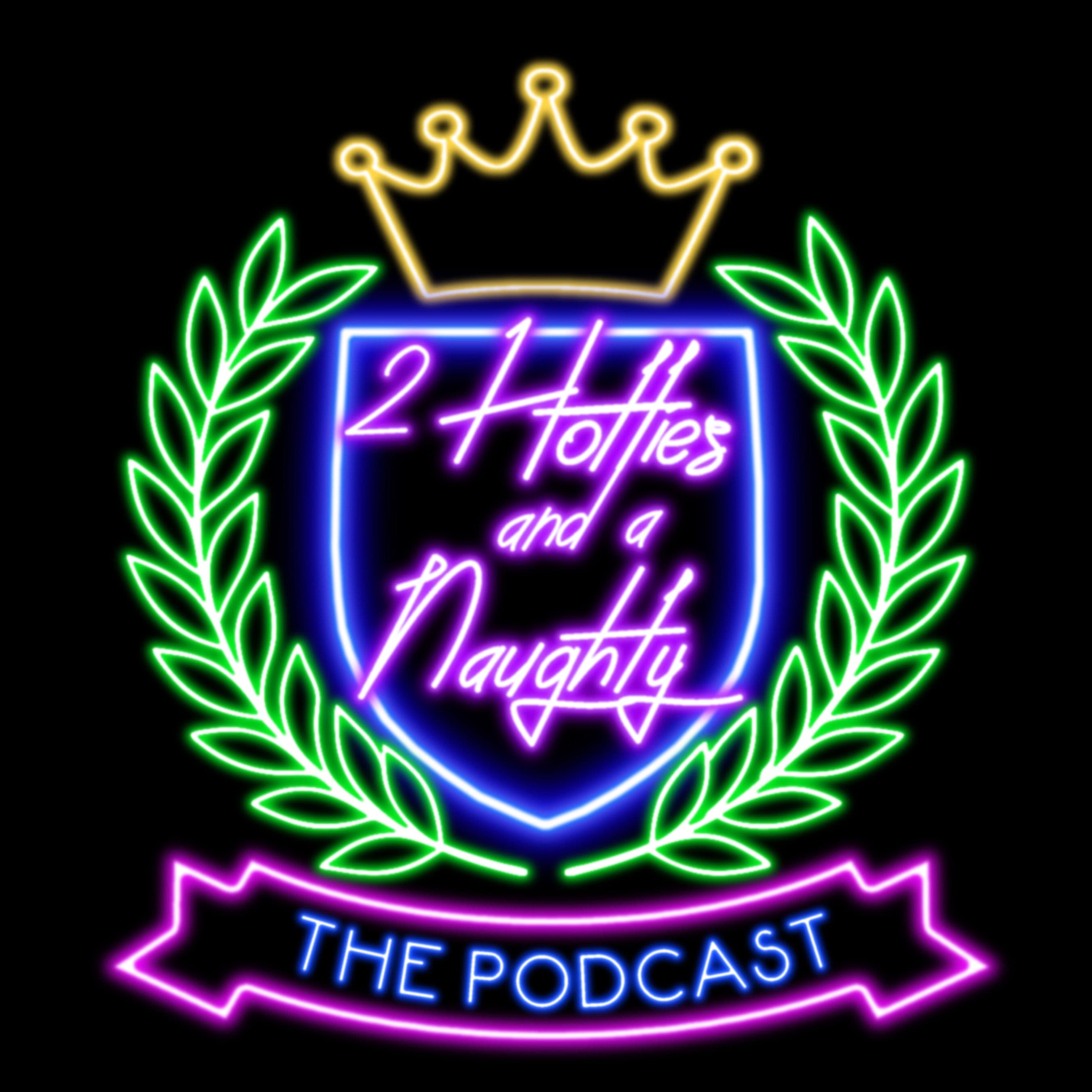 Two Hotties and a Naughty podcast artwork